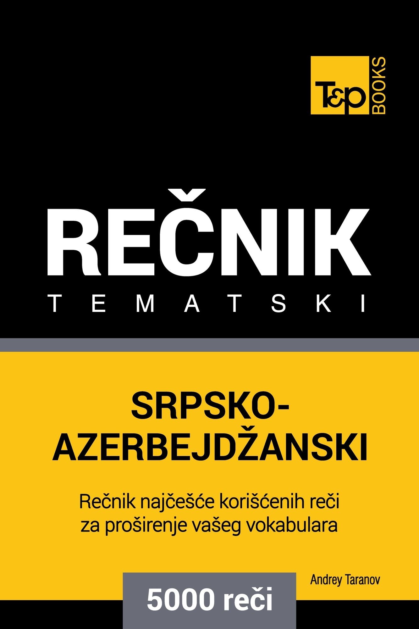Srpsko-Azerbejdzanski tematski recnik: 5000 korisnih reci