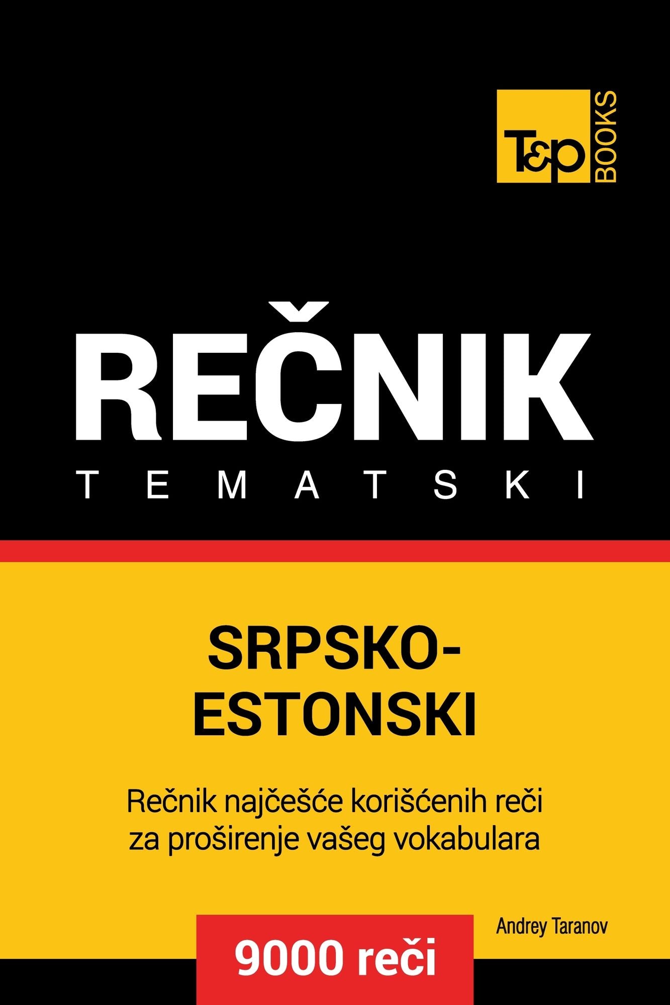 Srpsko-Estonski tematski recnik: 9000 korisnih reci