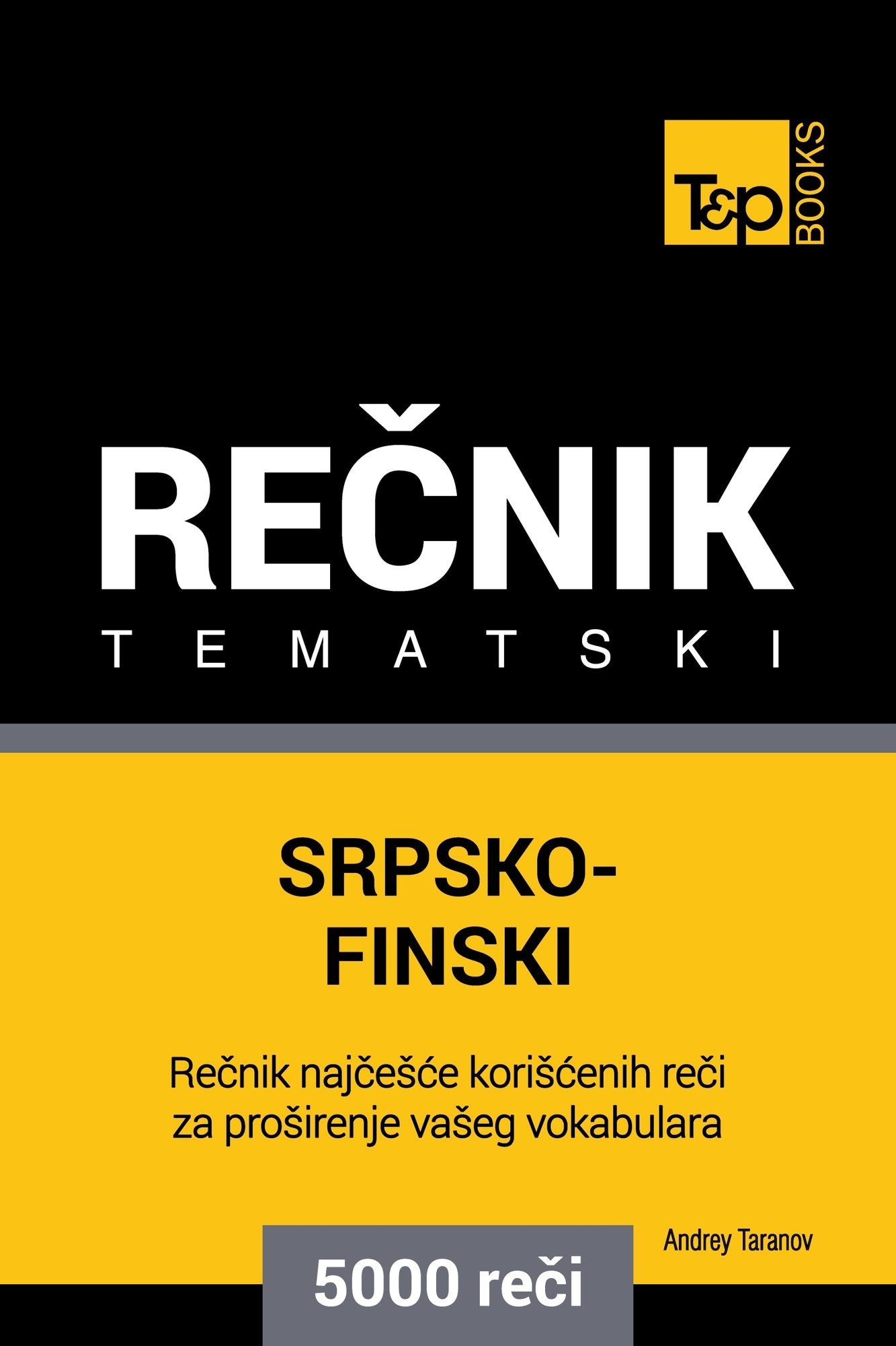 Srpsko-Finski tematski recnik: 5000 korisnih reci