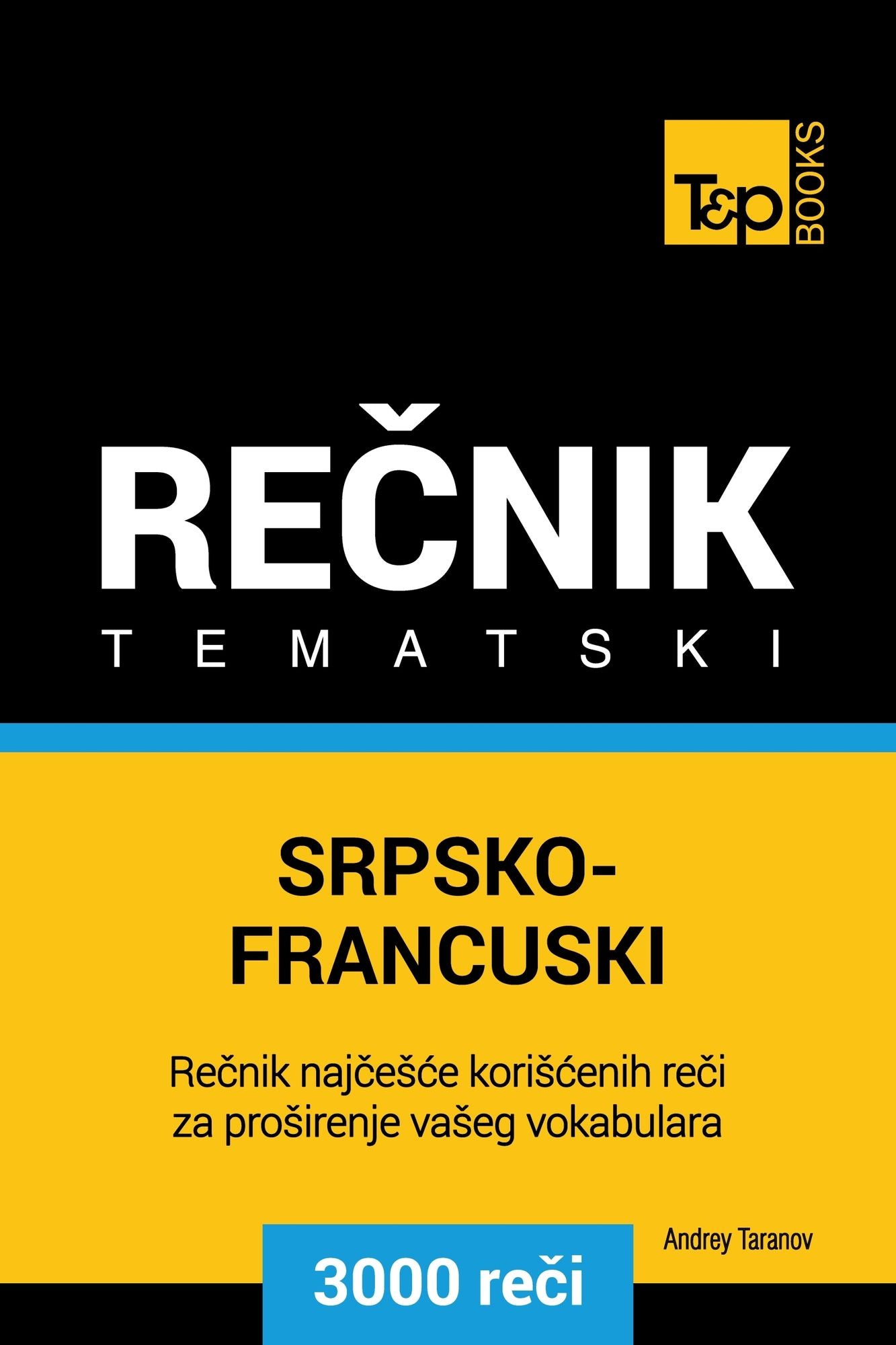 Srpsko-Francuski tematski recnik: 3000 korisnih reci