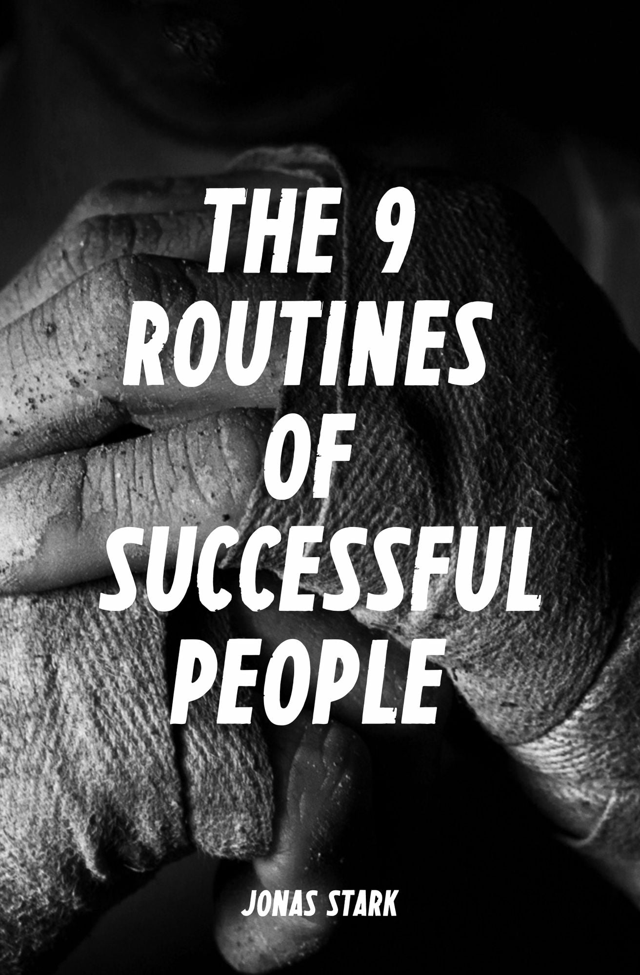 The 9 Routines of Successful People: A Guidebook for Personal Change