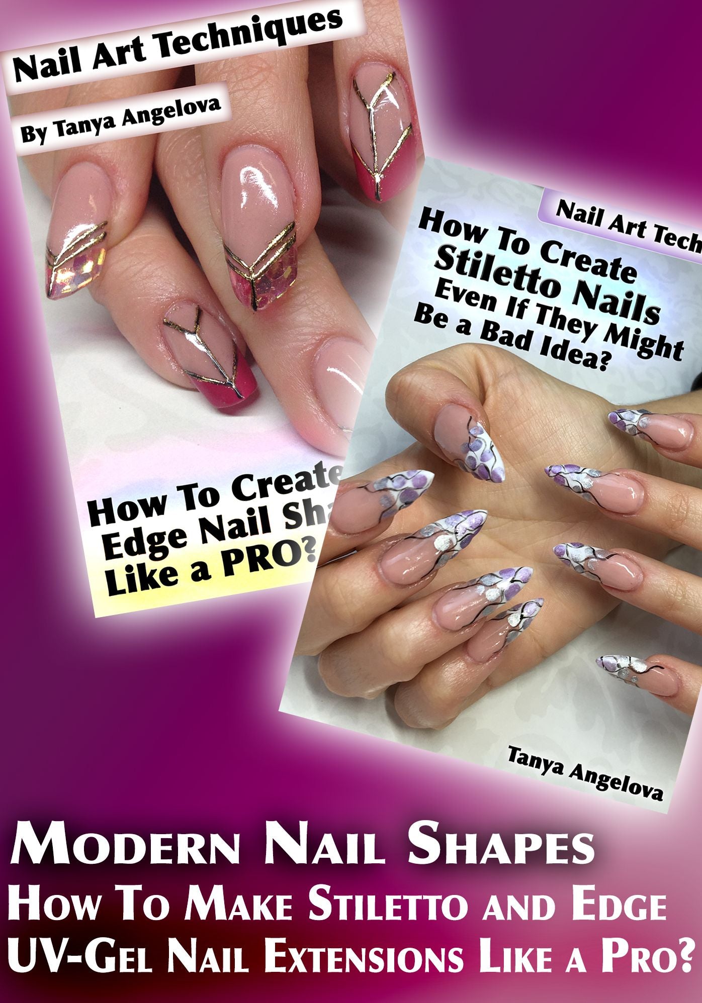 Modern Nail Shapes: How To Make Stiletto and Edge UV-Gel Nail Extensions Like a Pro?