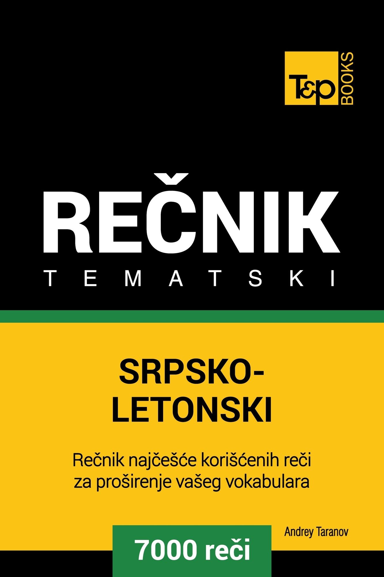 Srpsko-Letonski tematski recnik: 7000 korisnih reci