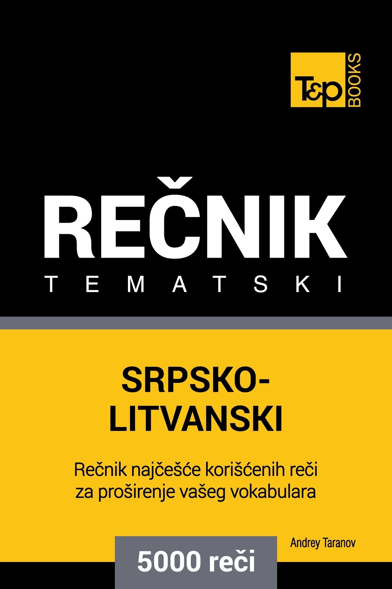 Srpsko-Litvanski tematski recnik: 5000 korisnih reci