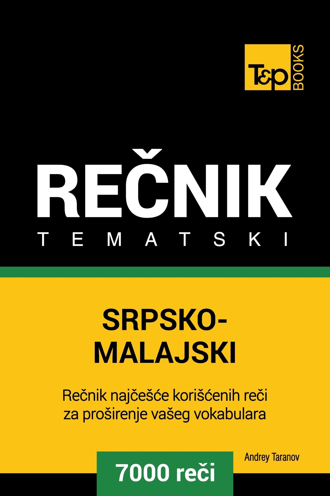 Srpsko-Malajski tematski recnik: 7000 korisnih reci