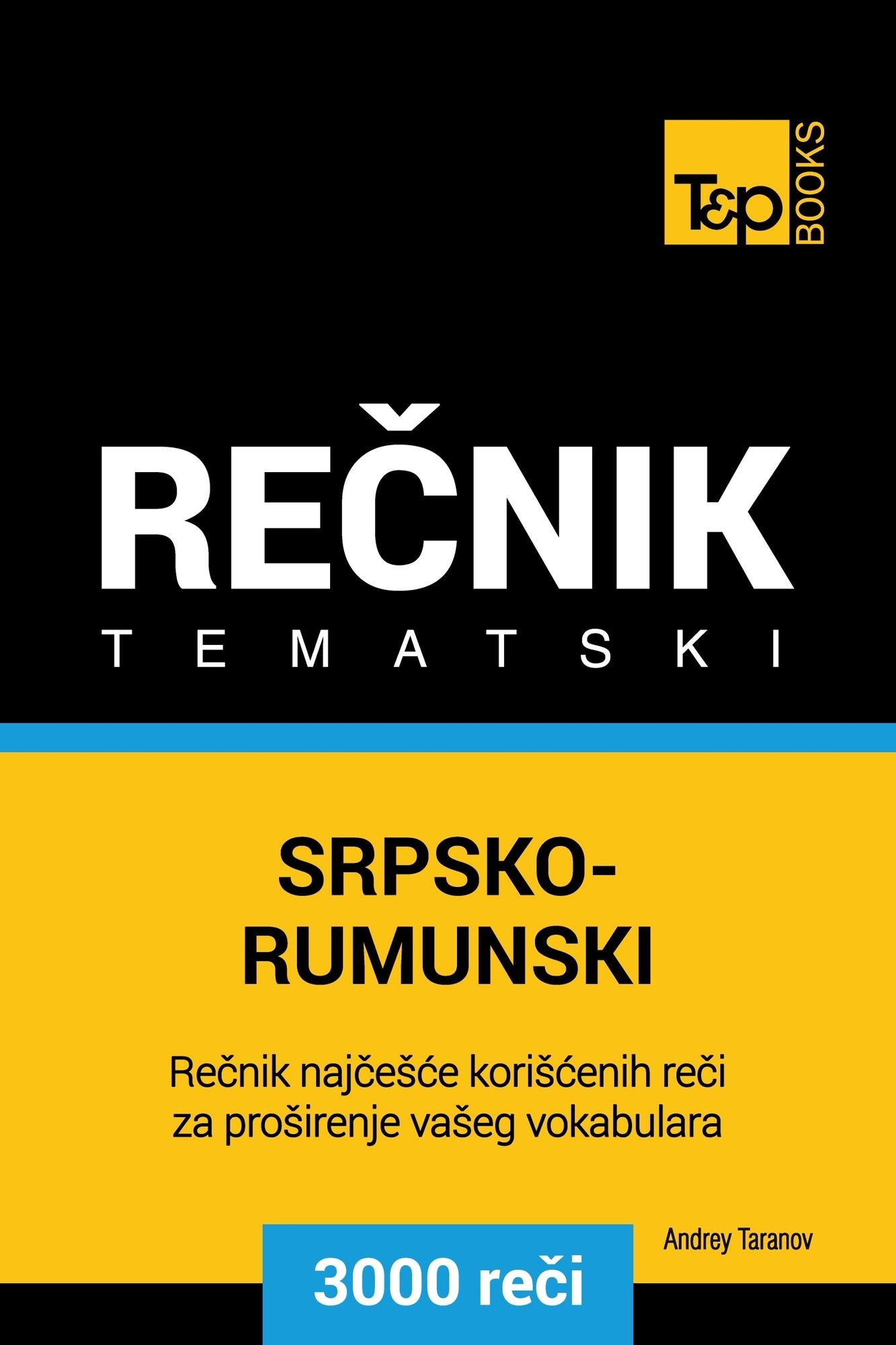 Srpsko-Rumunski tematski recnik: 3000 korisnih reci
