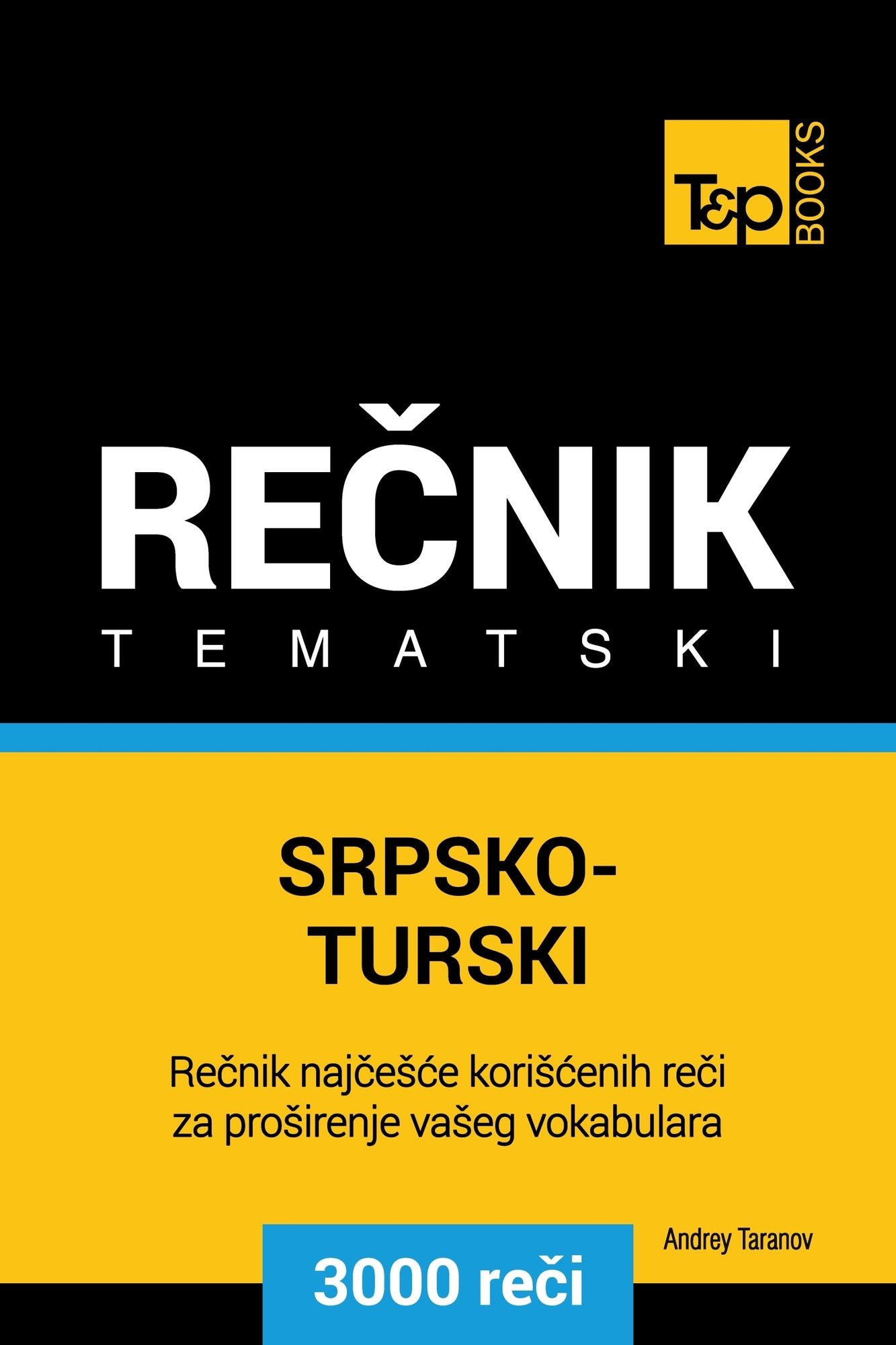 Srpsko-Turski tematski recnik: 3000 korisnih reci