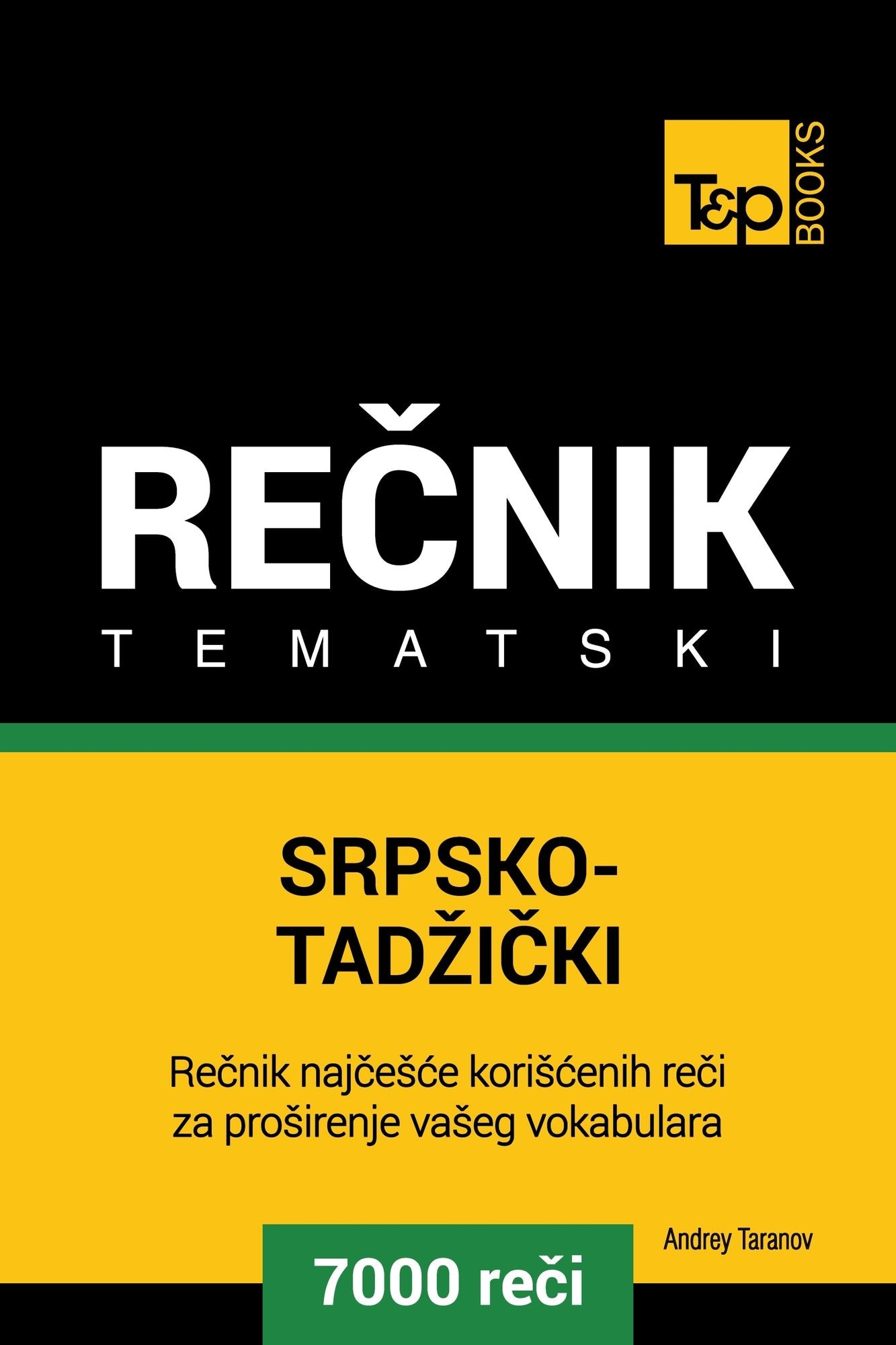 Srpsko-Tadzicki tematski recnik: 7000 korisnih reci