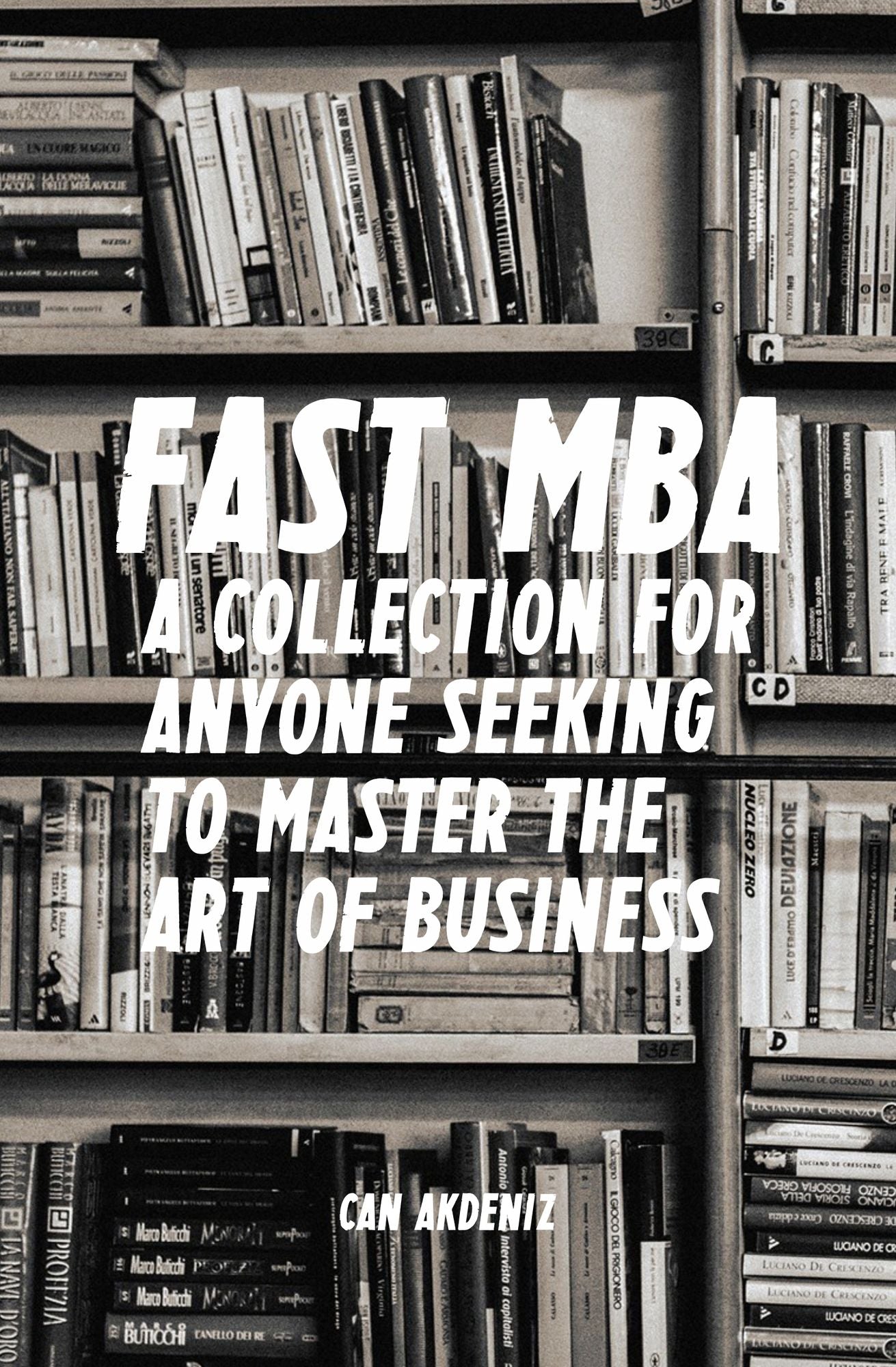 Fast MBA: A 4-Book Collection for Anyone Seeking to Master the Art of Business (Best Business Books 12)