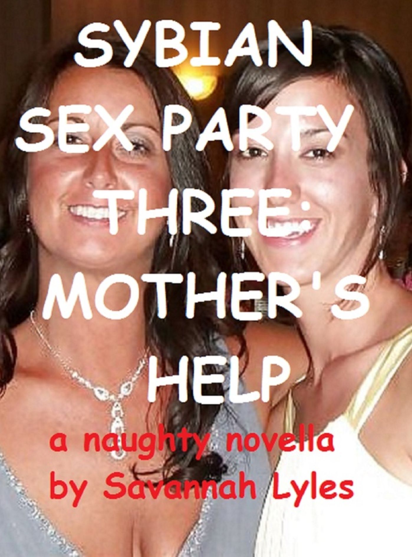 Sybian Sex Party Three: Mother's Help