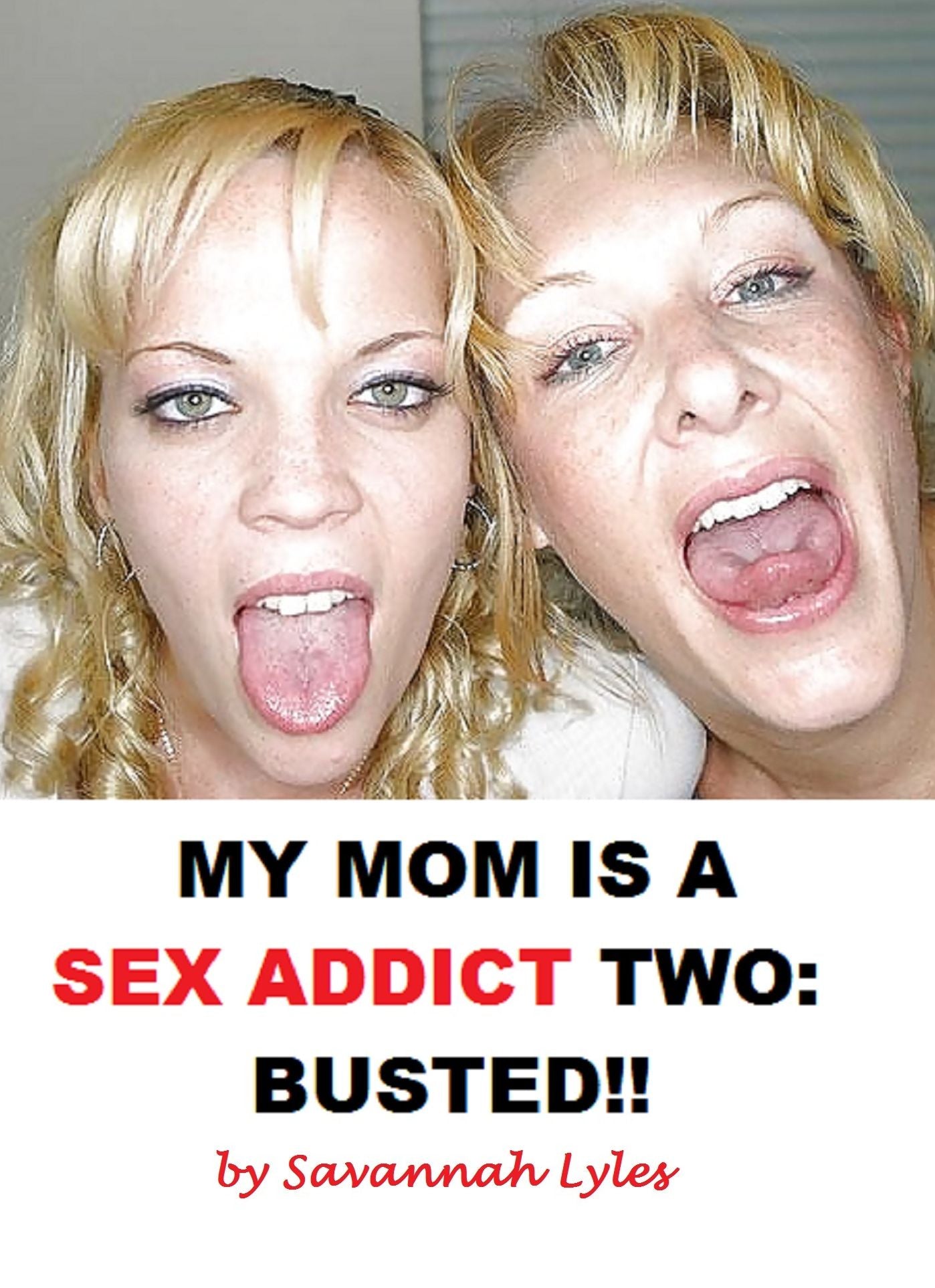 My Mom is a Sex Addict Two: Busted!!