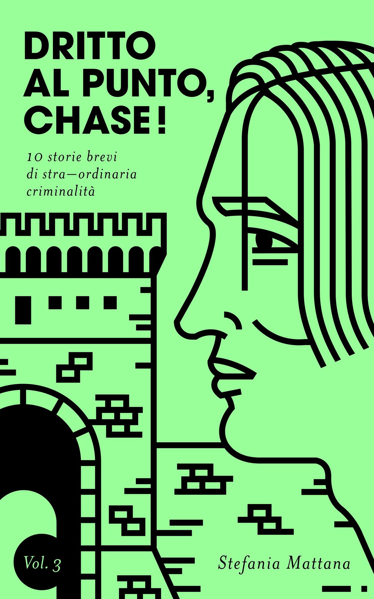 Dritto al Punto, Chase! Vol. 3: 10 storie brevi di stra-ordinaria criminalita