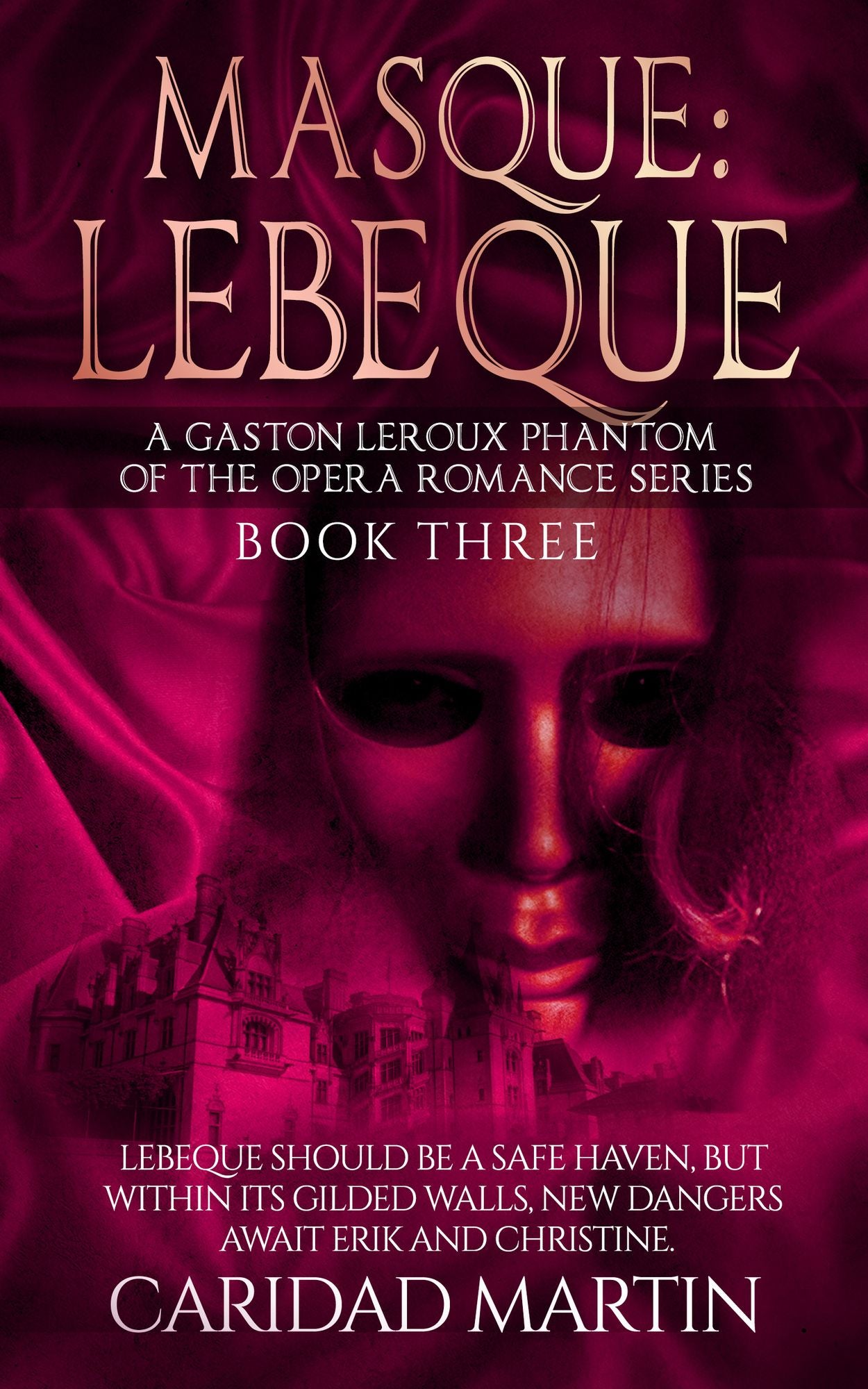 Masque: LeBeque (A Gaston Leroux Phantom of the Opera Romance Series) Book Three