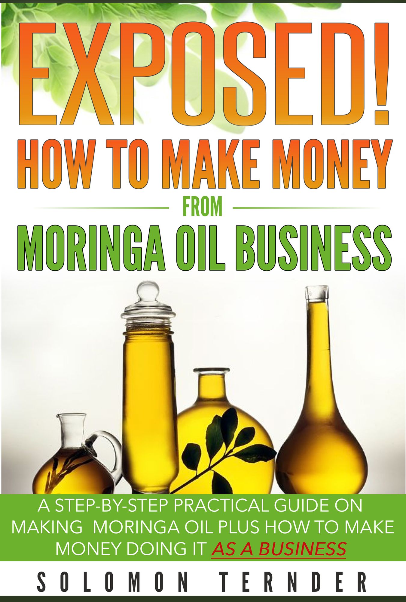 Exposed! How To Make Money From Moringa Oil Business