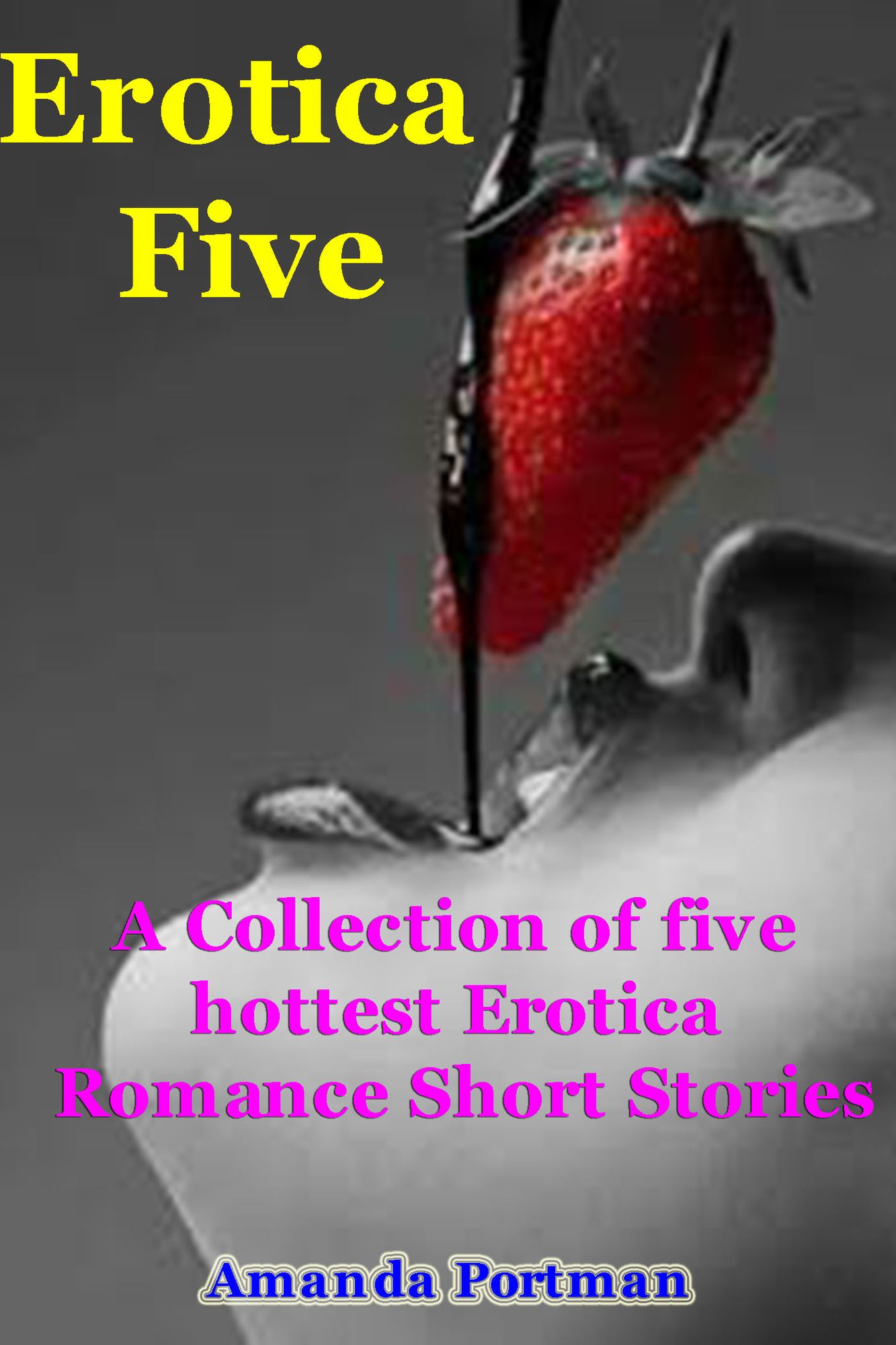 Erotica Five, A Collection of five hottest Erotica Romance Stories