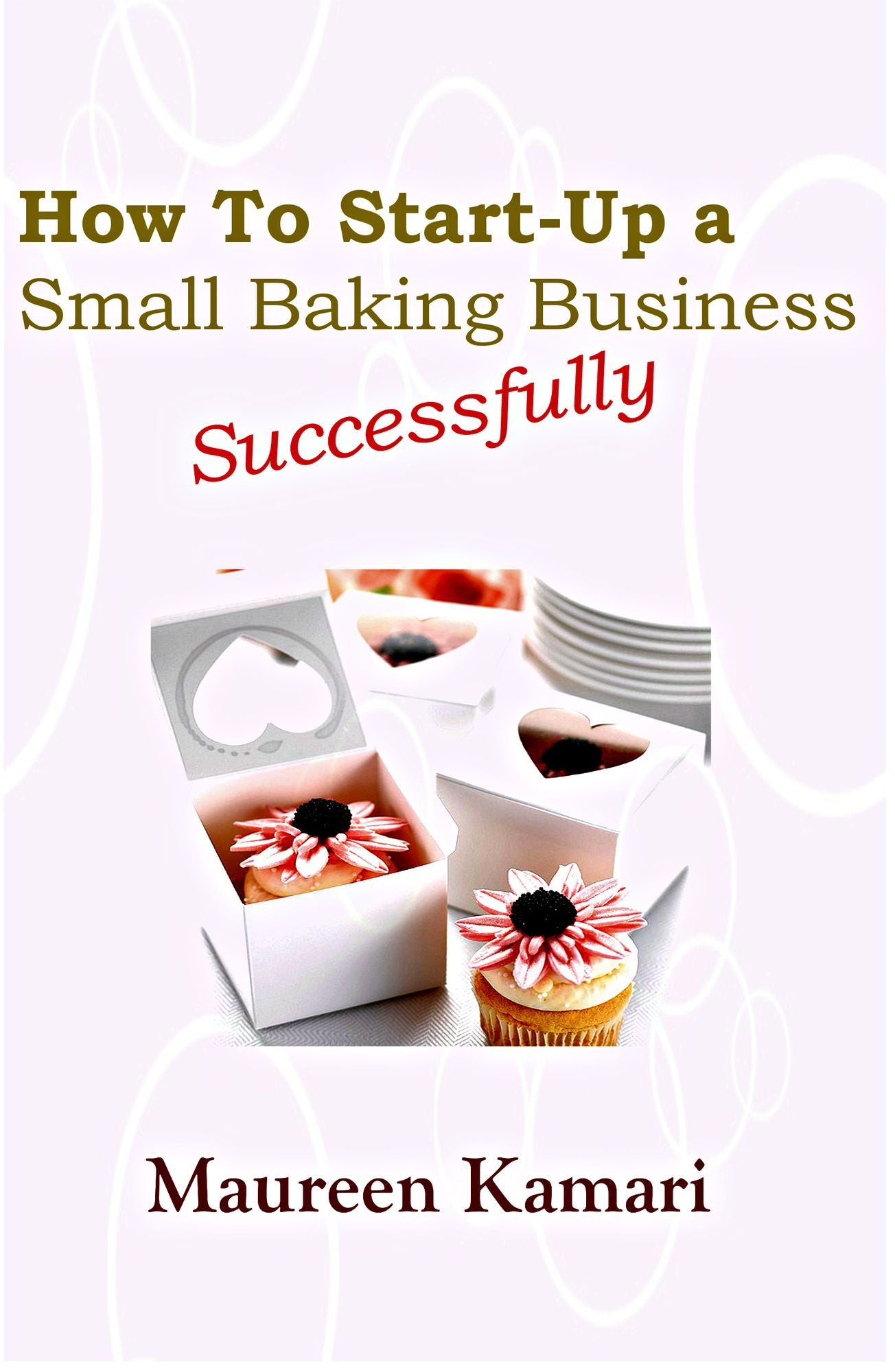 How to Start-Up A Small Baking Business Successfully