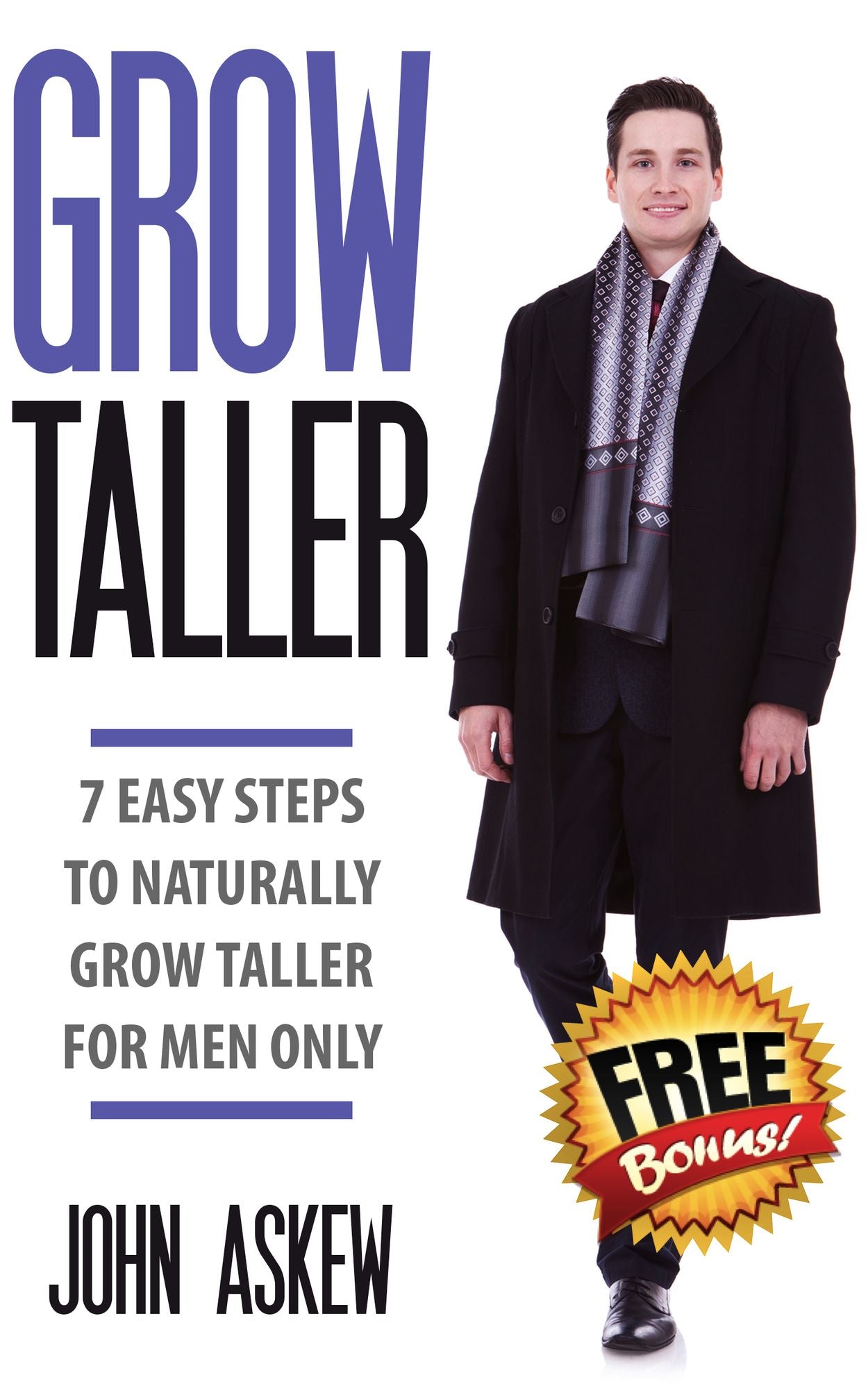 Grow Taller: 7 Easy Steps to Naturally Grow Taller for Men Only