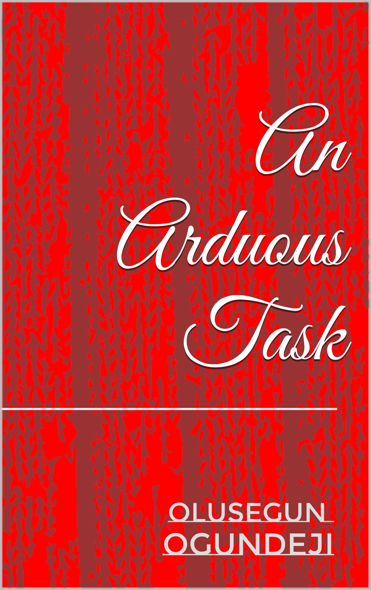 An Arduous Task