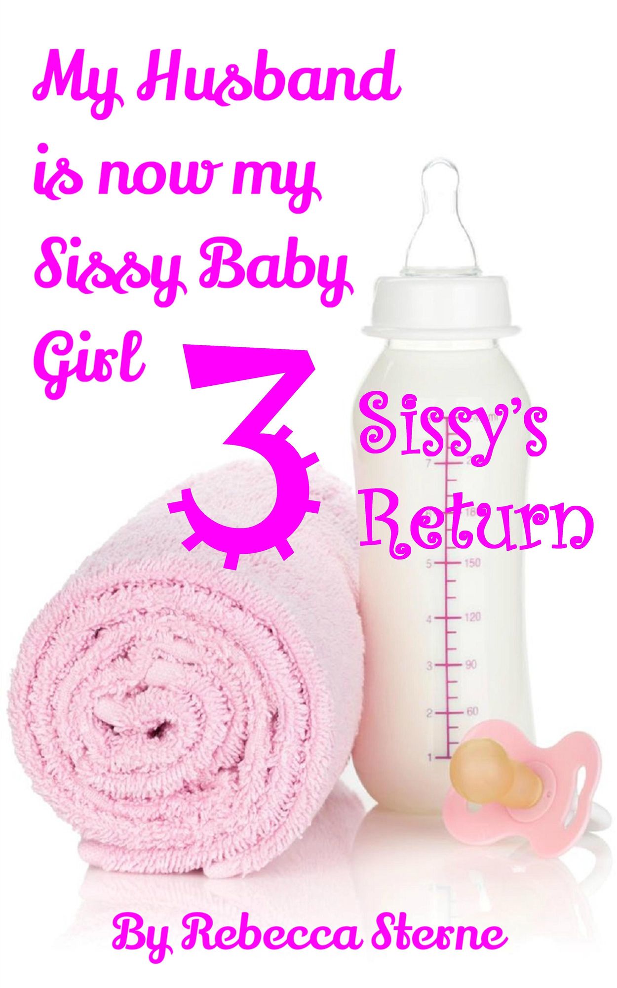 My Husband is now my Sissy Baby Girl 3