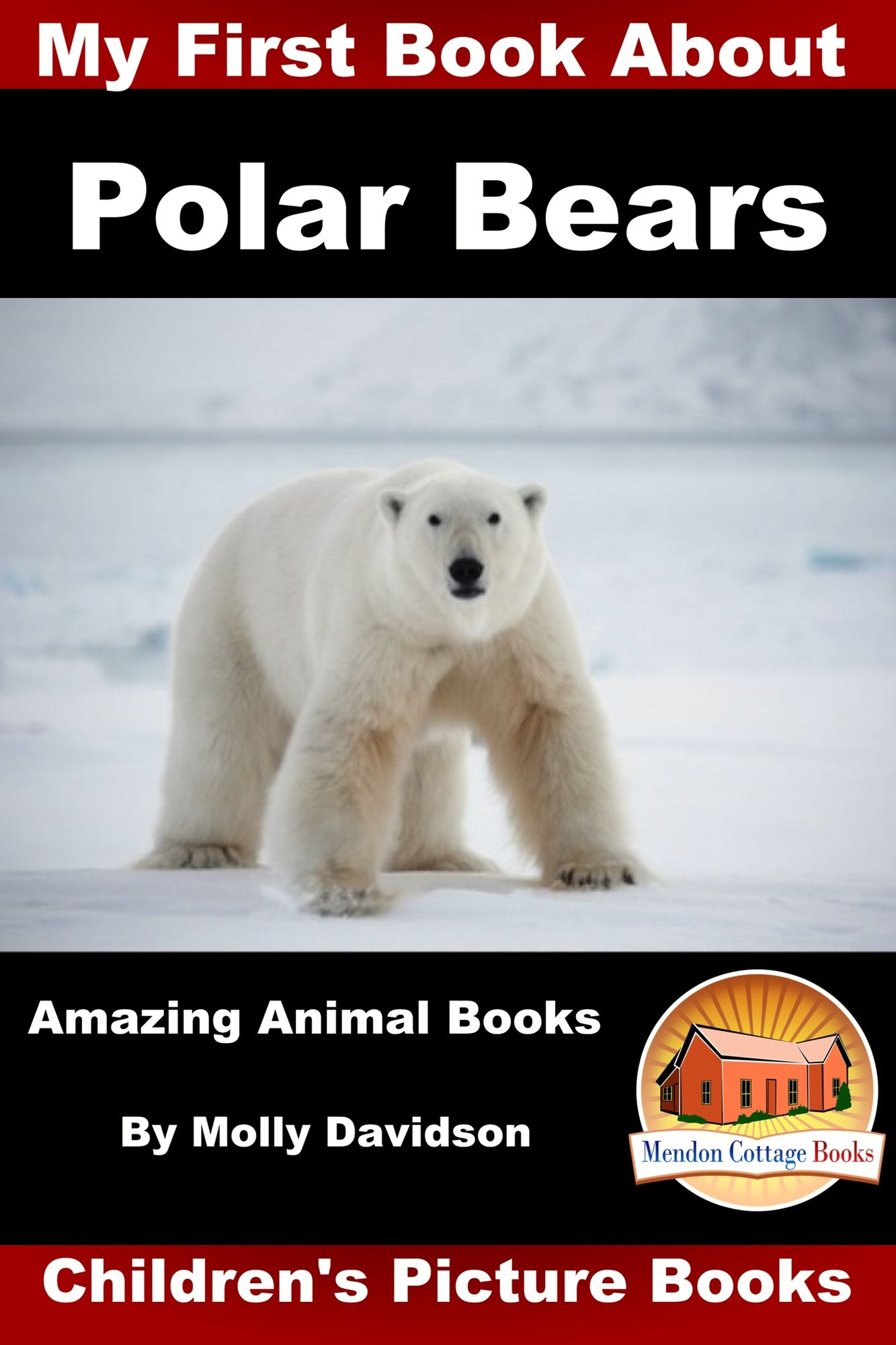 My First Book about Polar Bears: Amazing Animal Books - Children's Picture Books