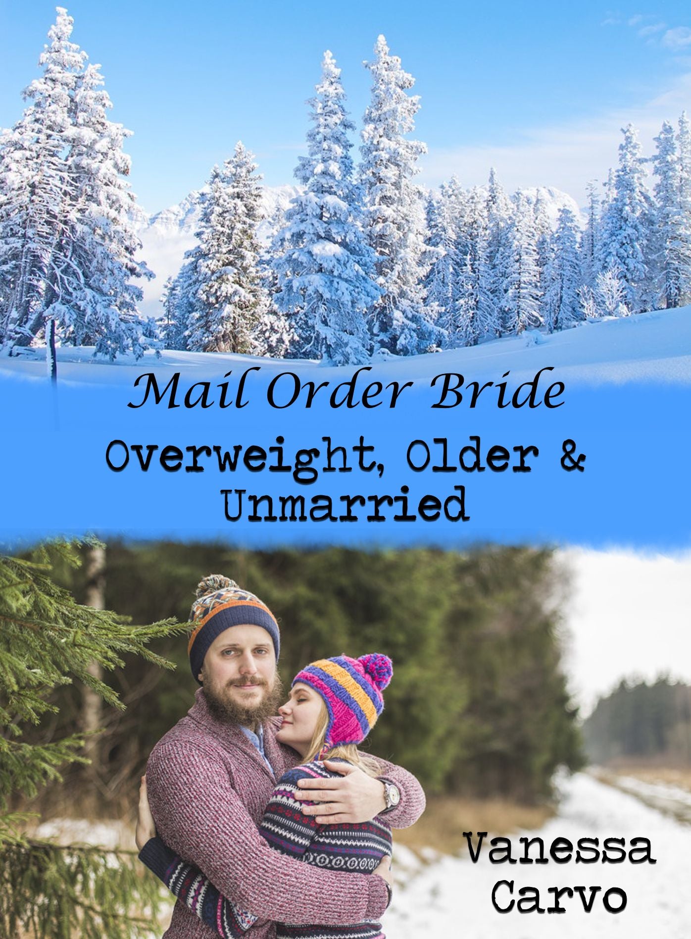 Mail Order Bride: Overweight, Older & Unmarried