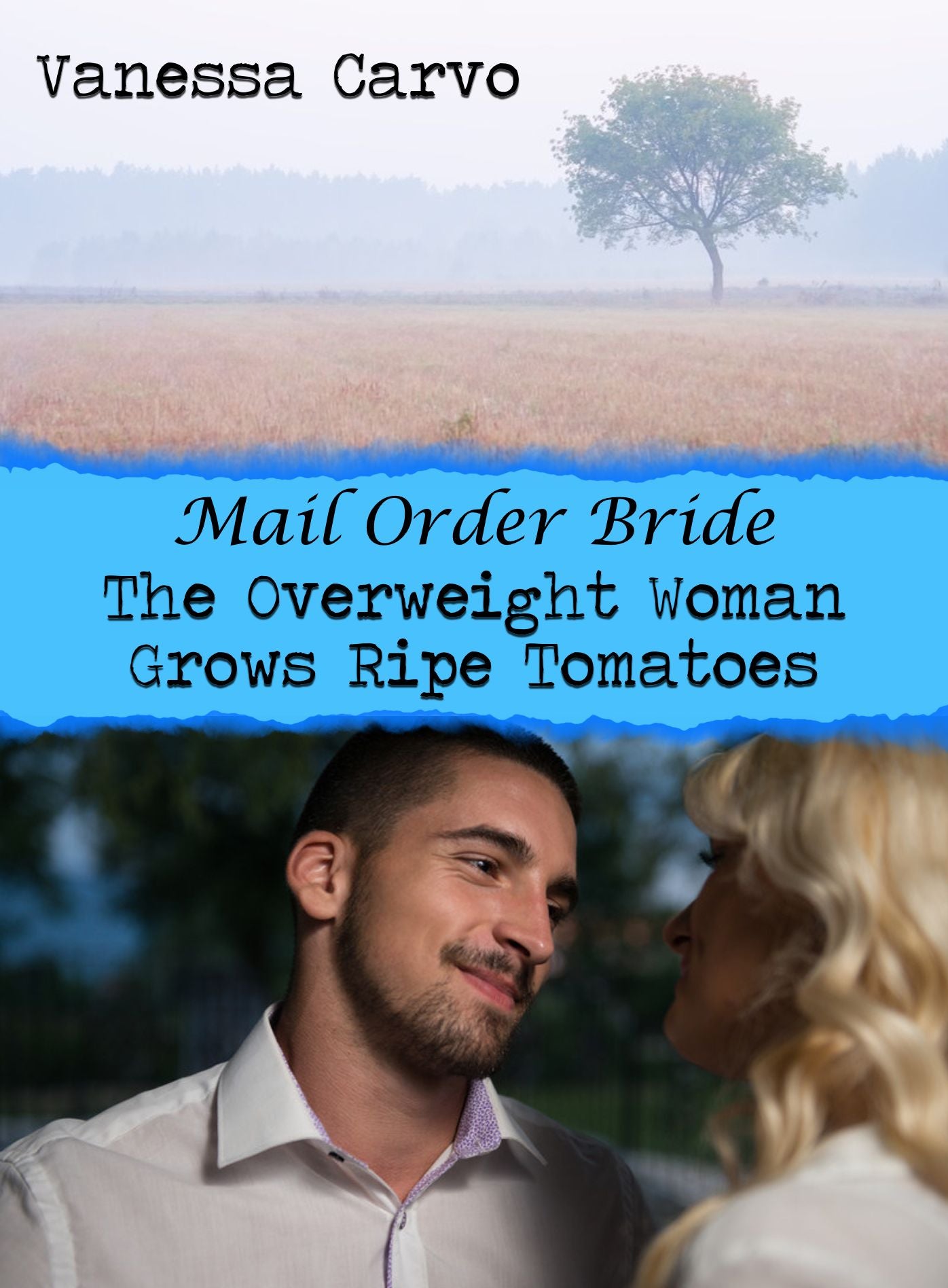 Mail Order Bride: The Overweight Woman Grows Ripe Tomatoes