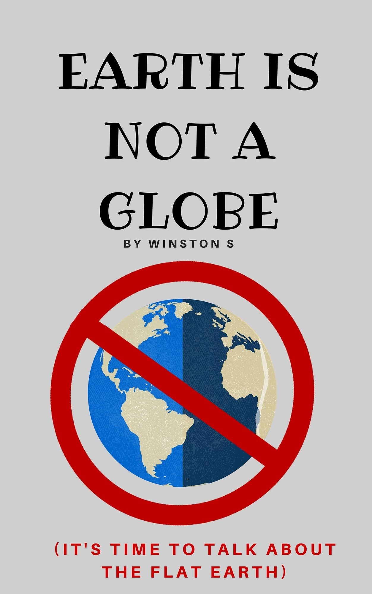 Earth is Not a Globe: It's Time to Talk About Flat Earth