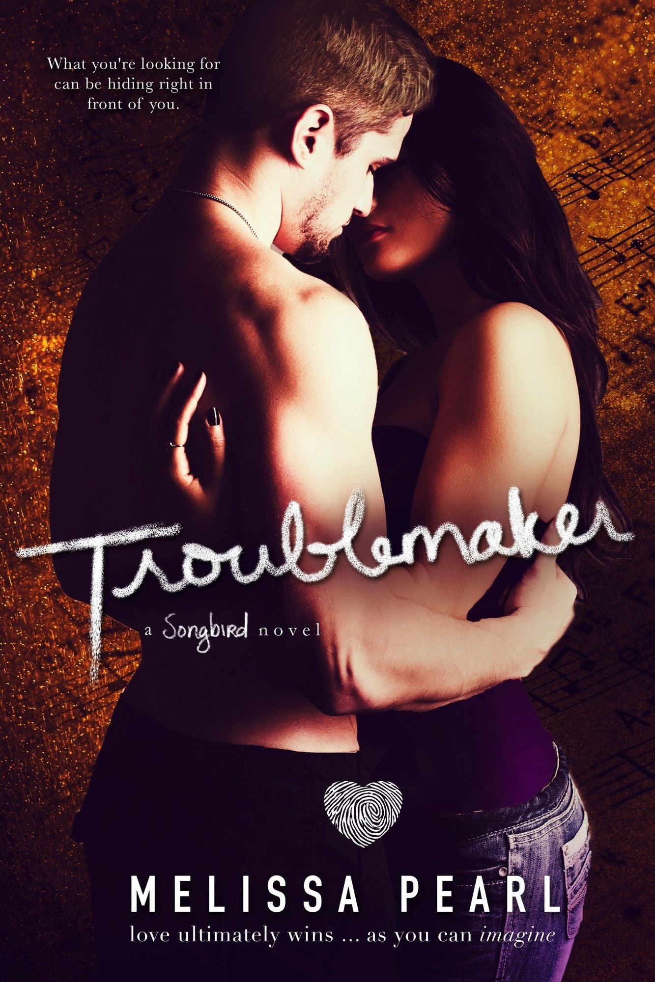 Troublemaker (A Songbird Novel)