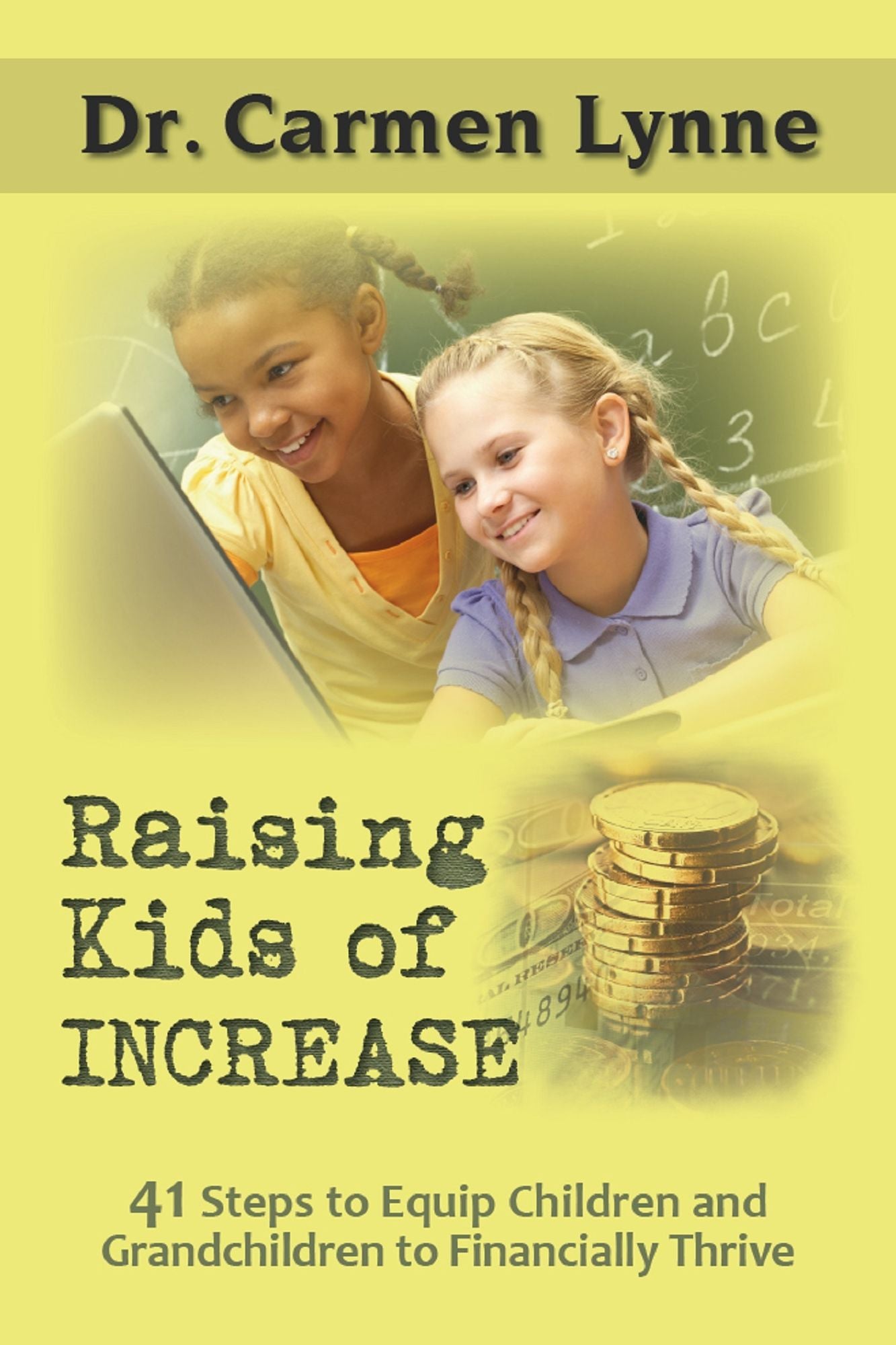 Raising Kids of Increase: 41 Steps to Equip Children and Grandchildren to Financially Thrive