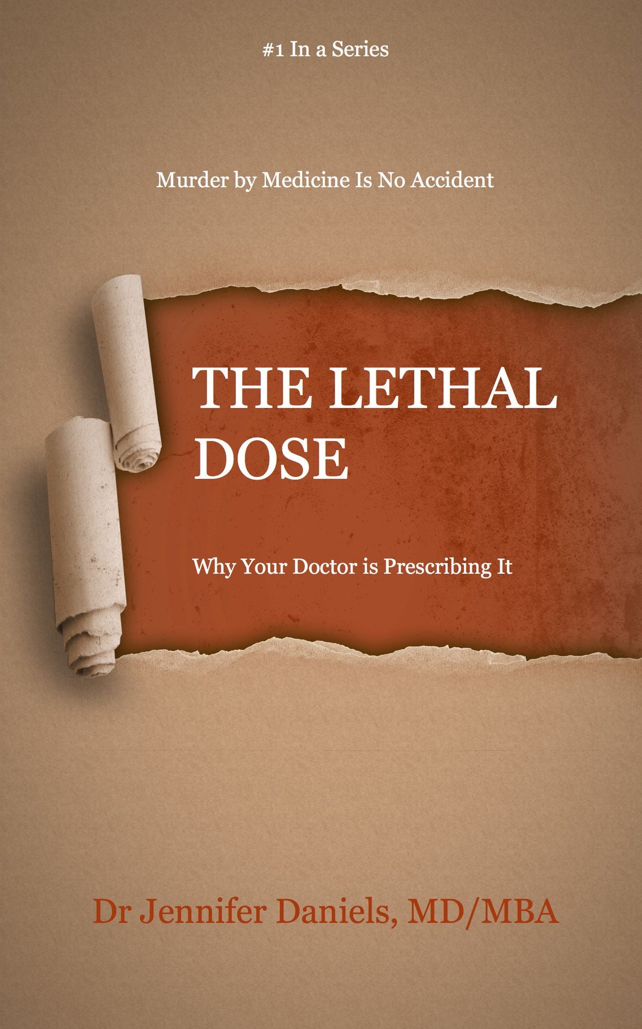 The Lethal Dose: Why Your Doctor Is Prescribing It