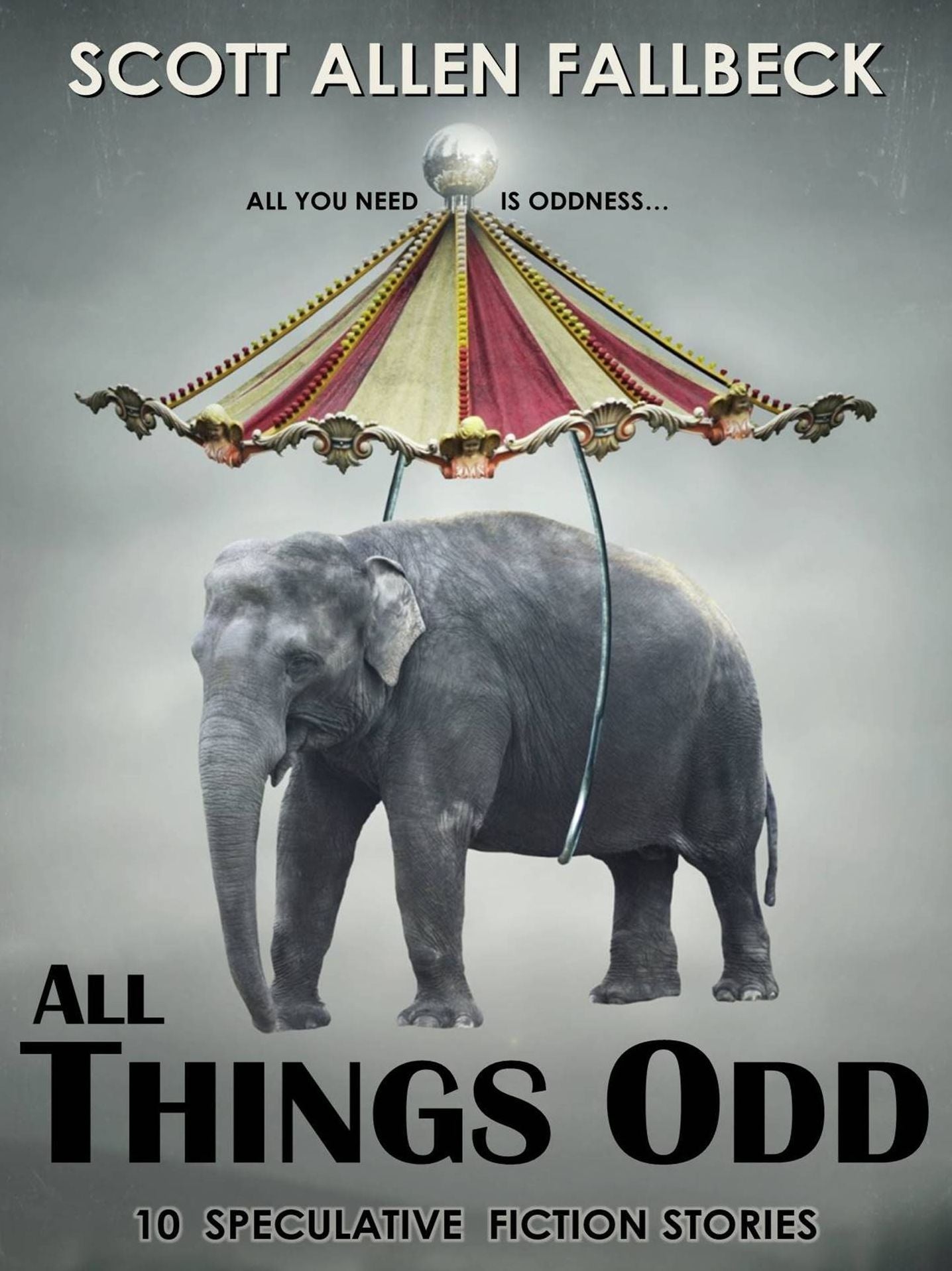 All Things Odd: 12 Speculative Fiction Stories