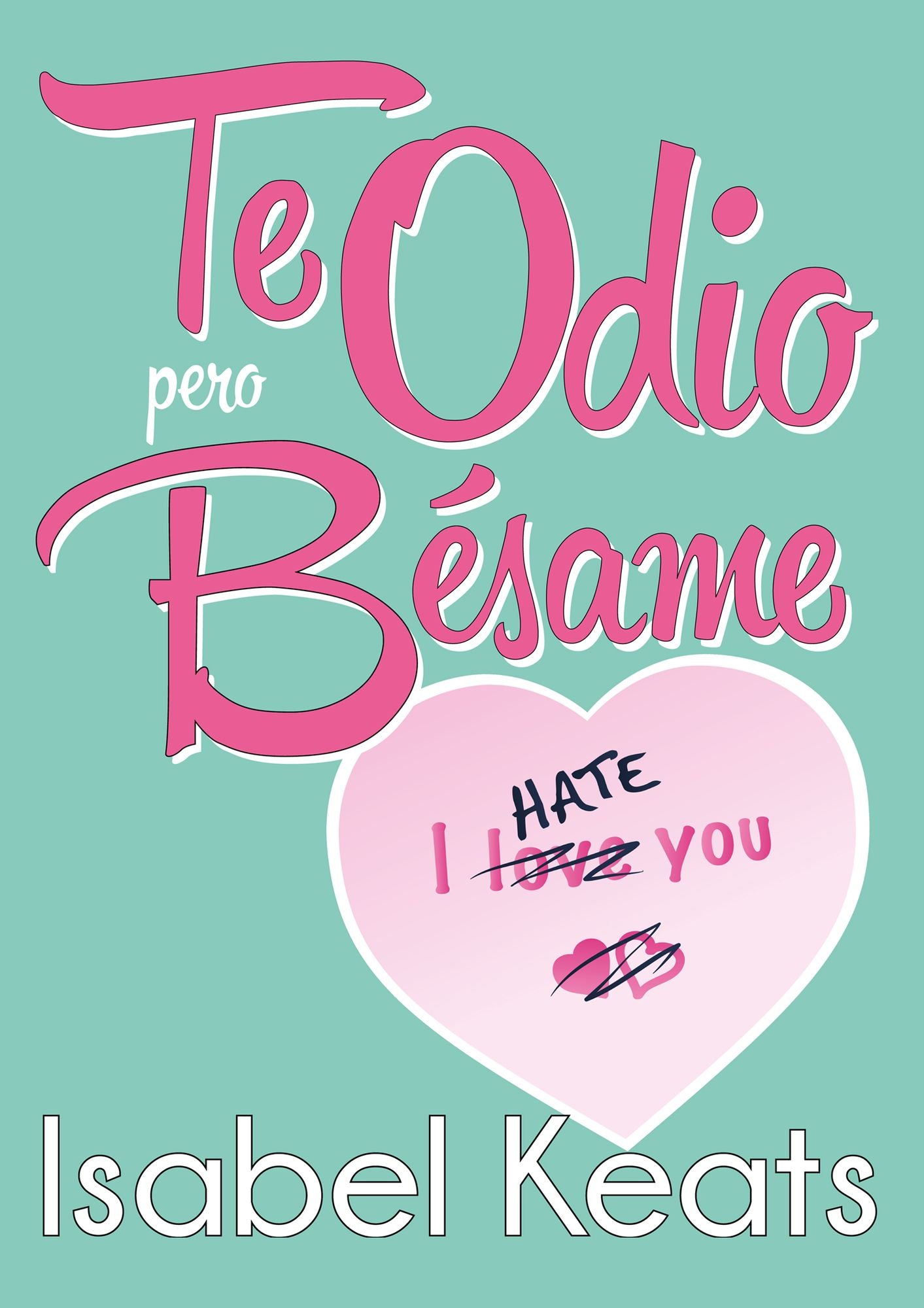 Te odio, pero bésame