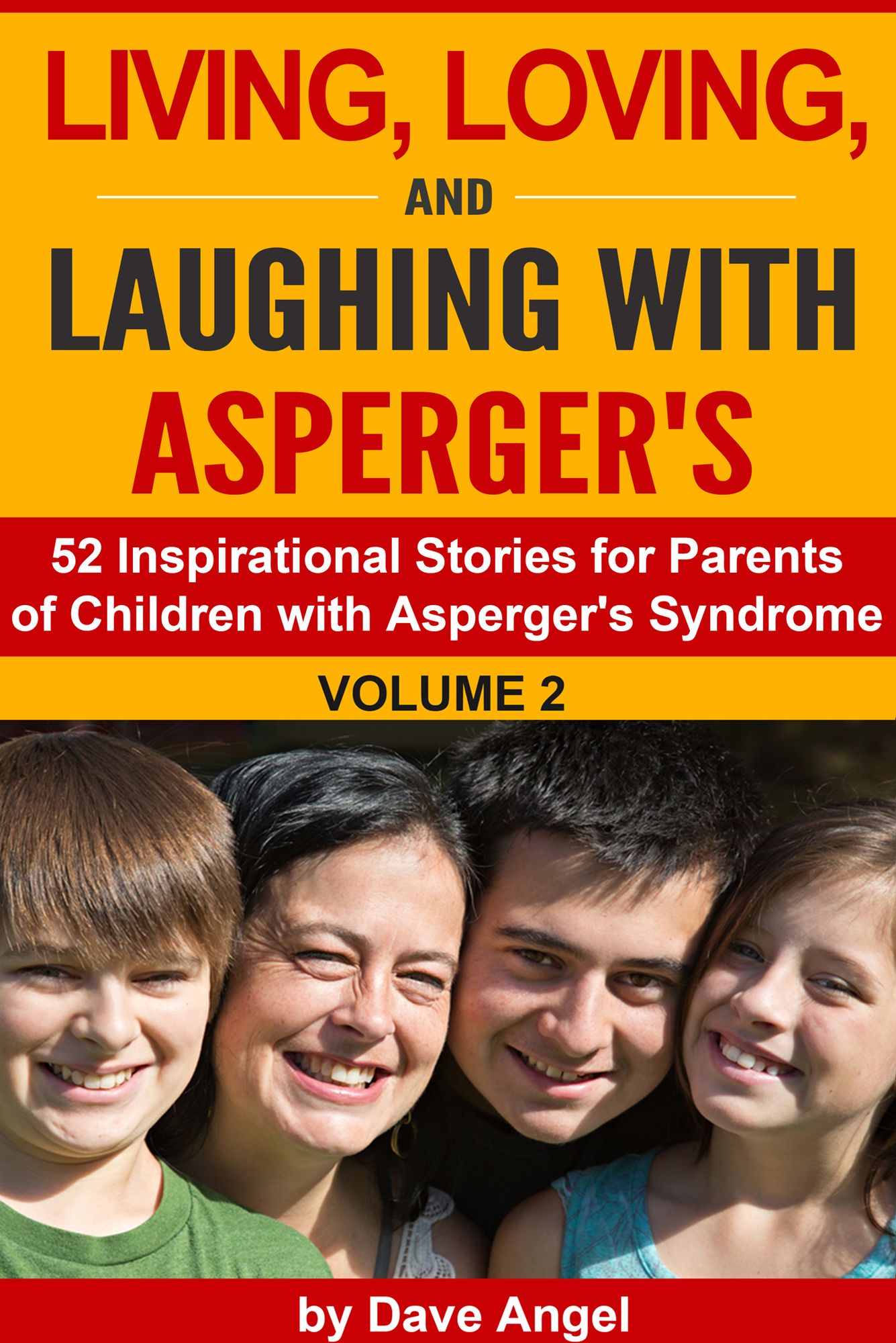 Living, Loving and Laughing with Asperger's (52 Tips, Stories and Inspirational Ideas for Parents of Children with Asperger's) Volume 2