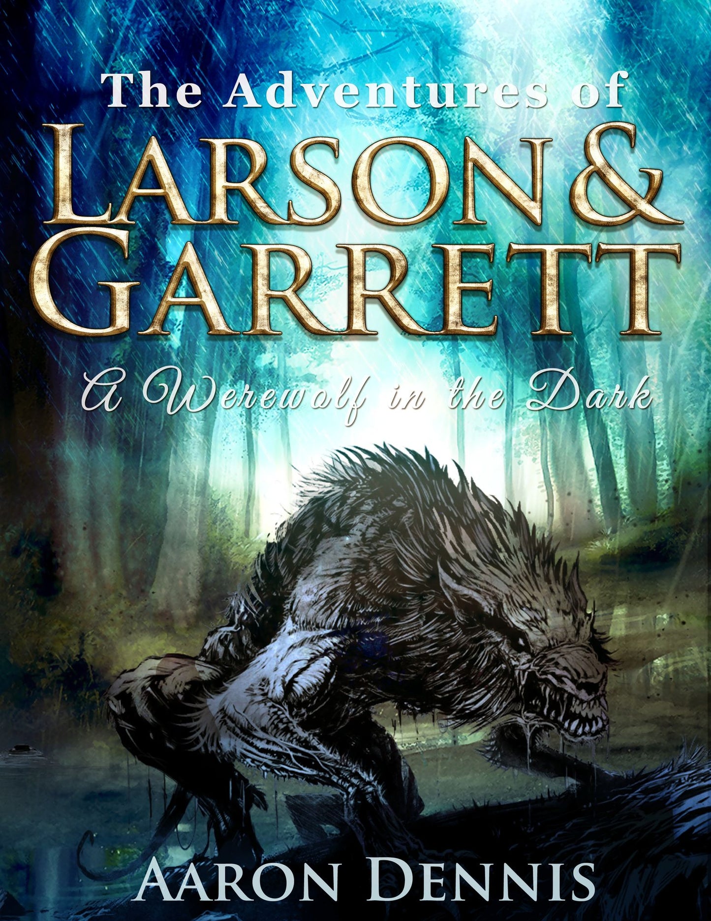 The Adventures of Larson and Garrett A Werewolf in the Dark