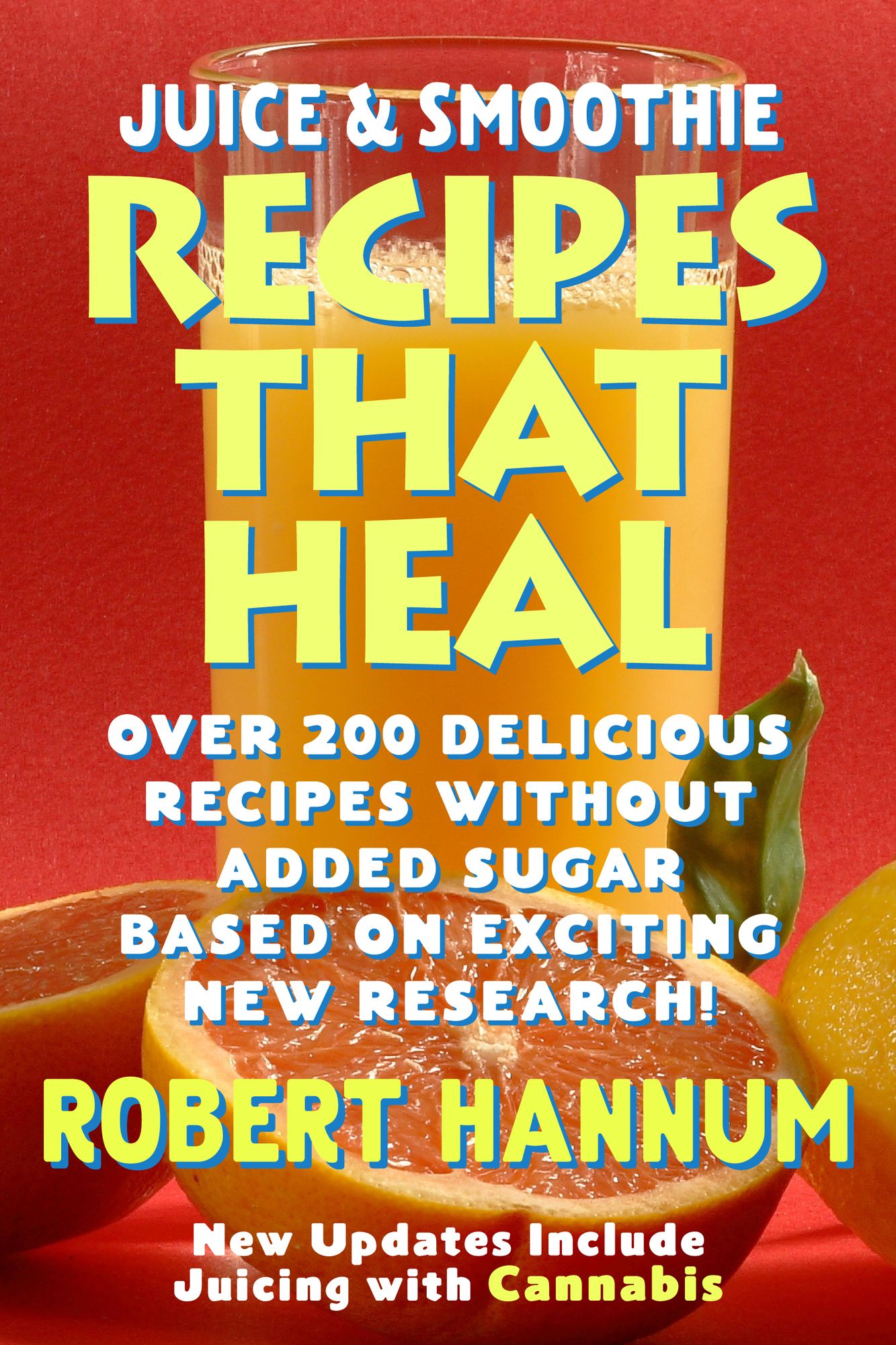 Juicing & Smoothie Recipes That Heal!: 6th Edition