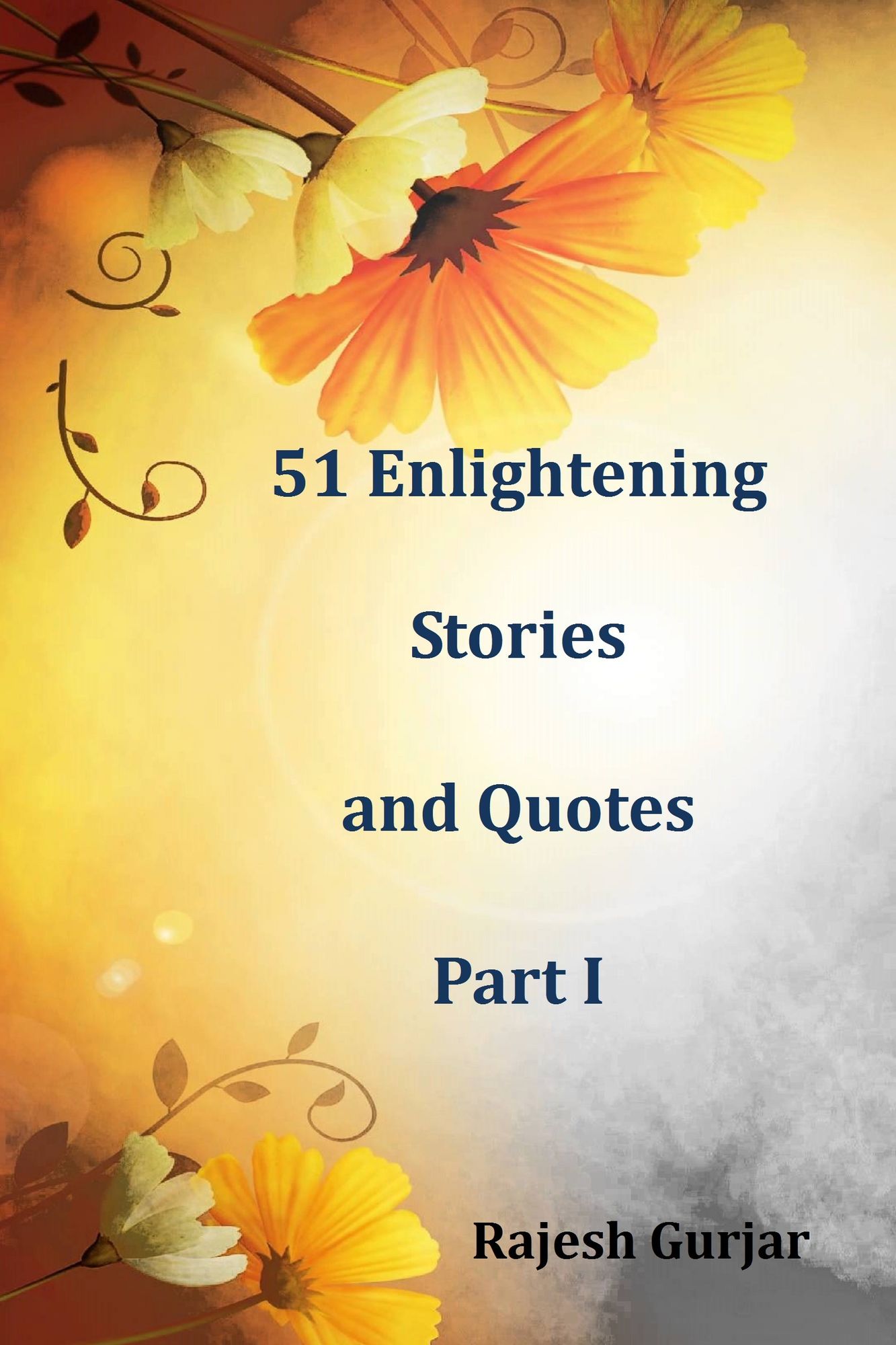 51 Enlightening Stories and Quotes Part I