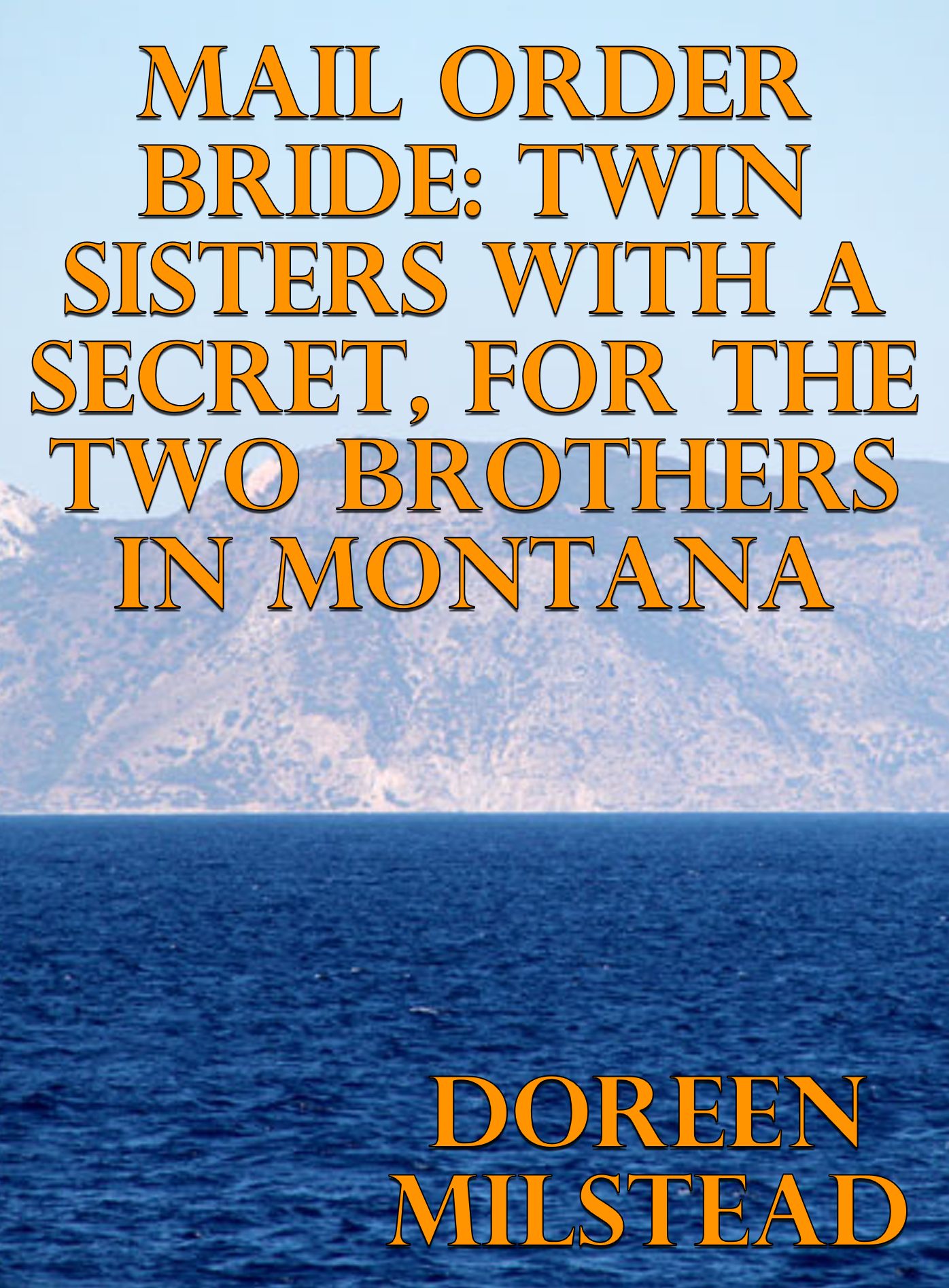 Mail Order Bride: Twin Sisters With A Secret, For The Two Brothers In Montana