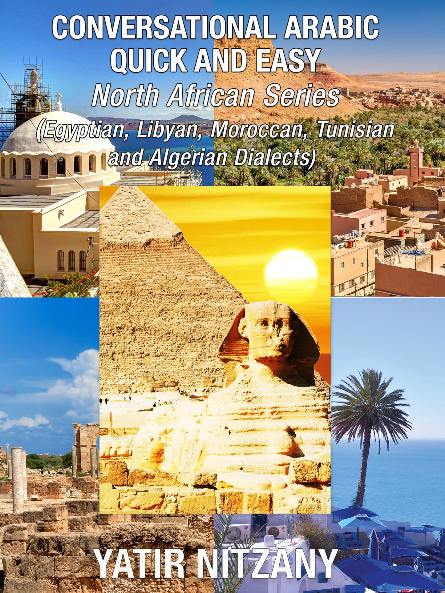 Conversational Arabic Quick and Easy: BOXSET 4-6: Classical Arabic, Egyptian Arabic, Emirati Arabic