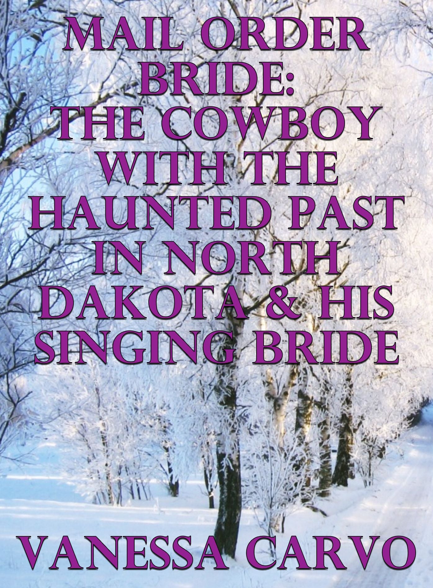 Mail Order Bride: The Cowboy With The Haunted Past In North Dakota & His Singing Bride