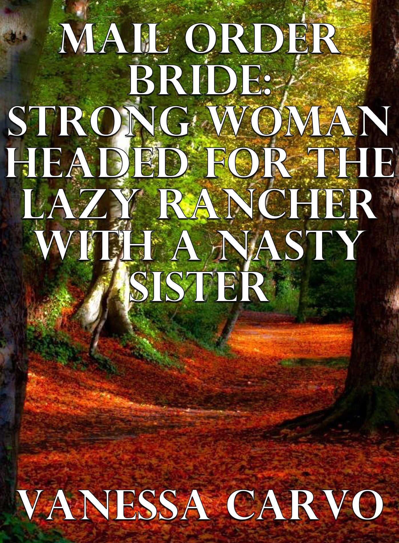 Mail Order Bride: Strong Woman Headed For The Lazy Rancher With A Nasty Sister