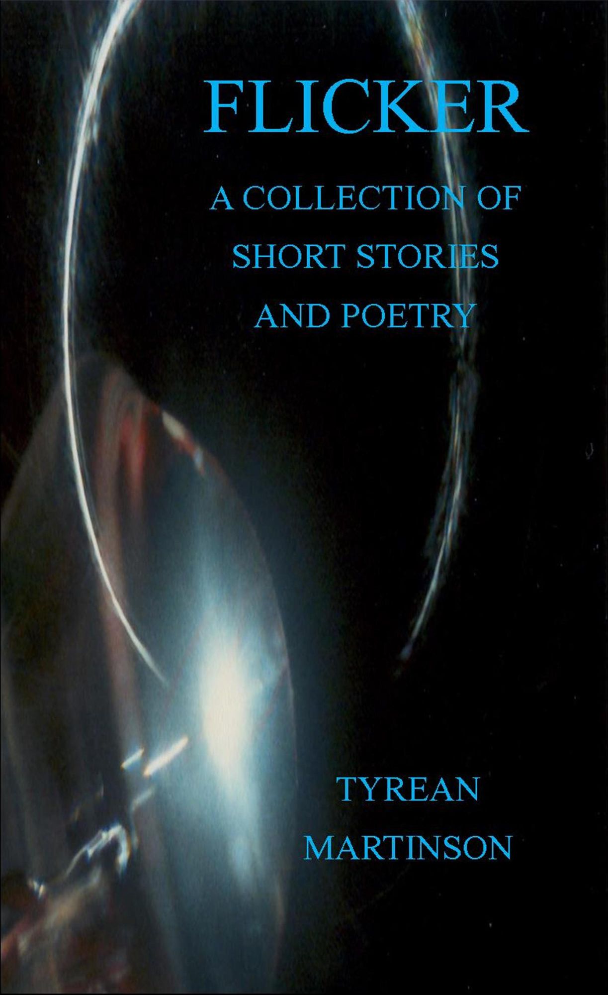 Flicker: A Collection of Short Stories and Poetry
