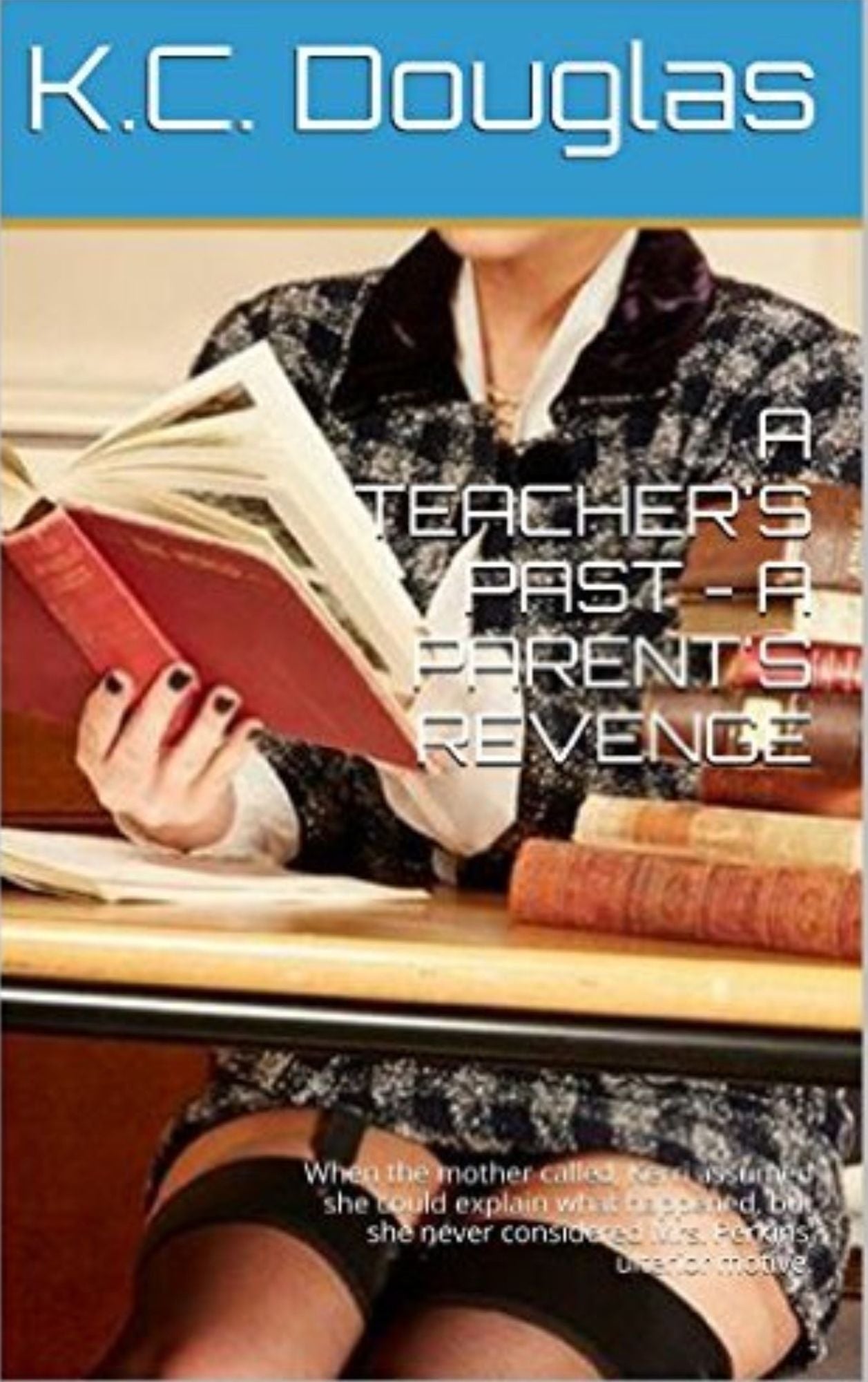A Teacher's Past: A Parent's Revenge