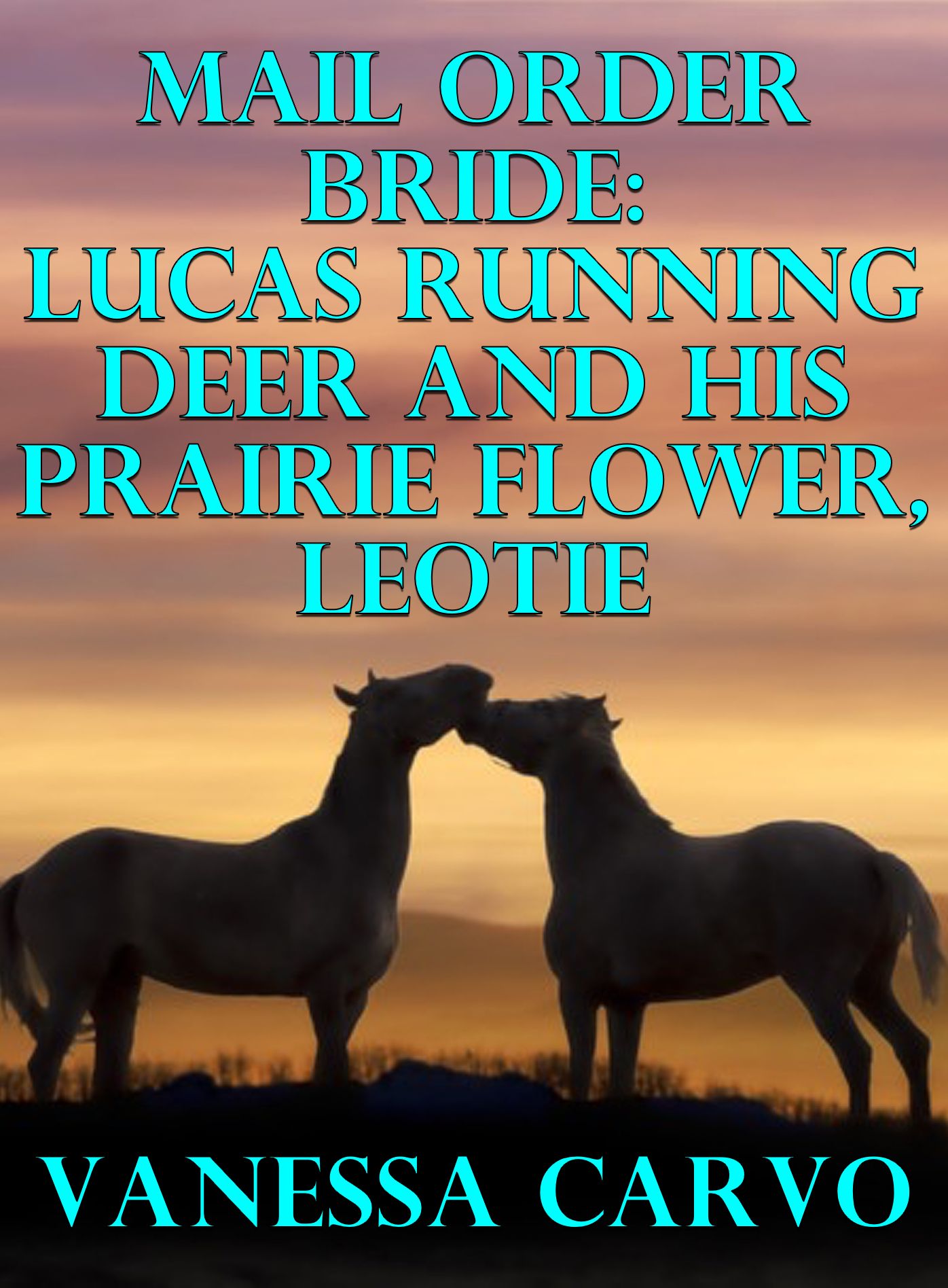 Mail Order Bride: Lucas Running Deer & His Prairie Flower, Leotie