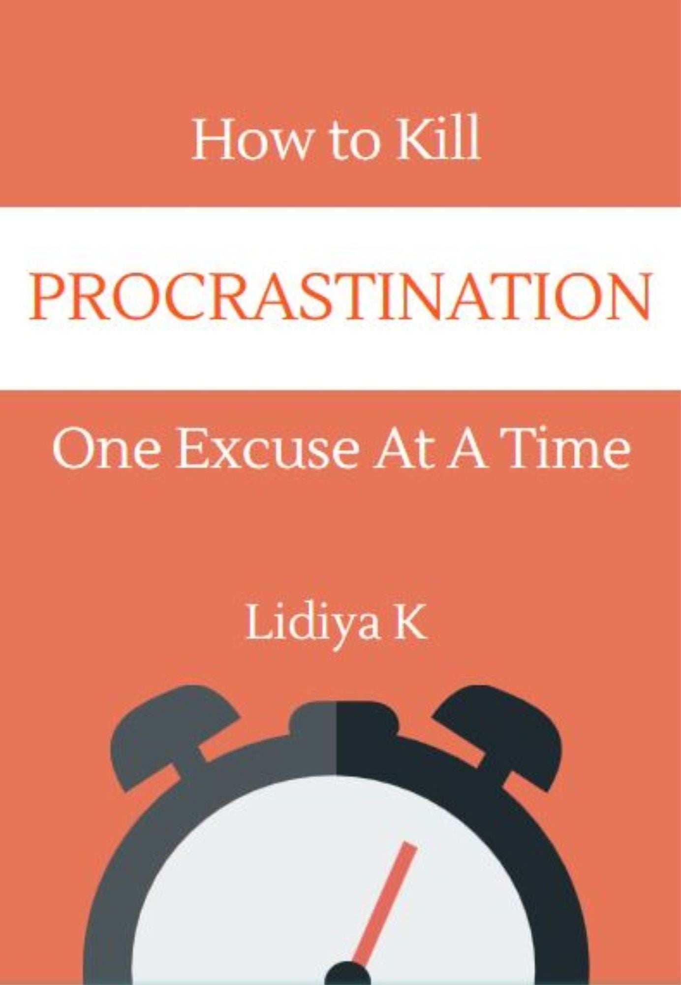 How to Kill Procrastination One Excuse at a Time