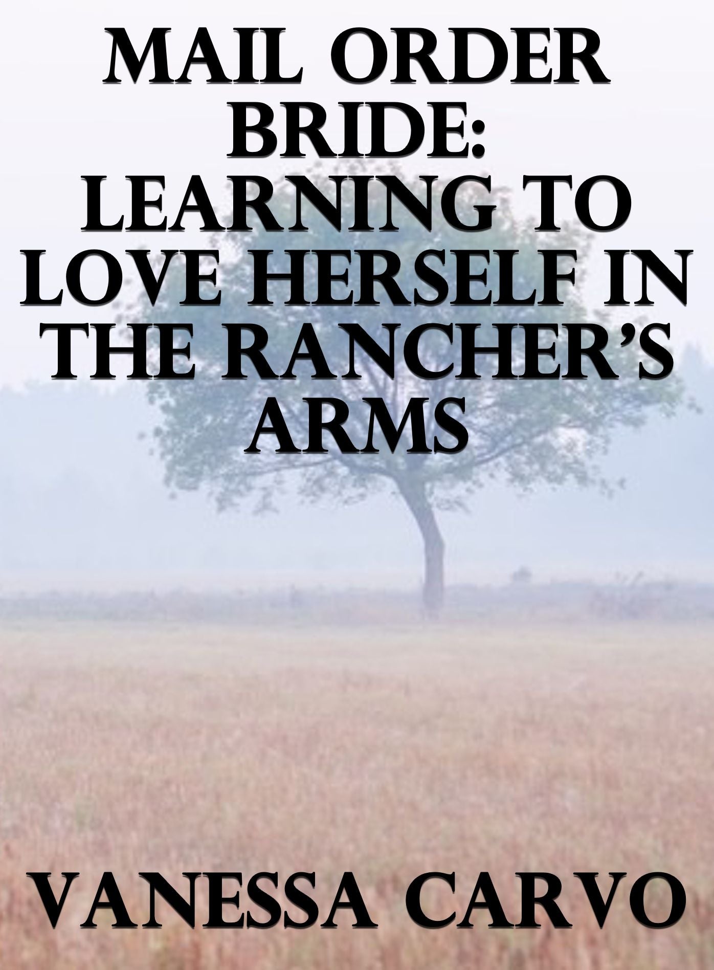 Mail Order Bride: Learning To Love Herself In The Rancher's Arms