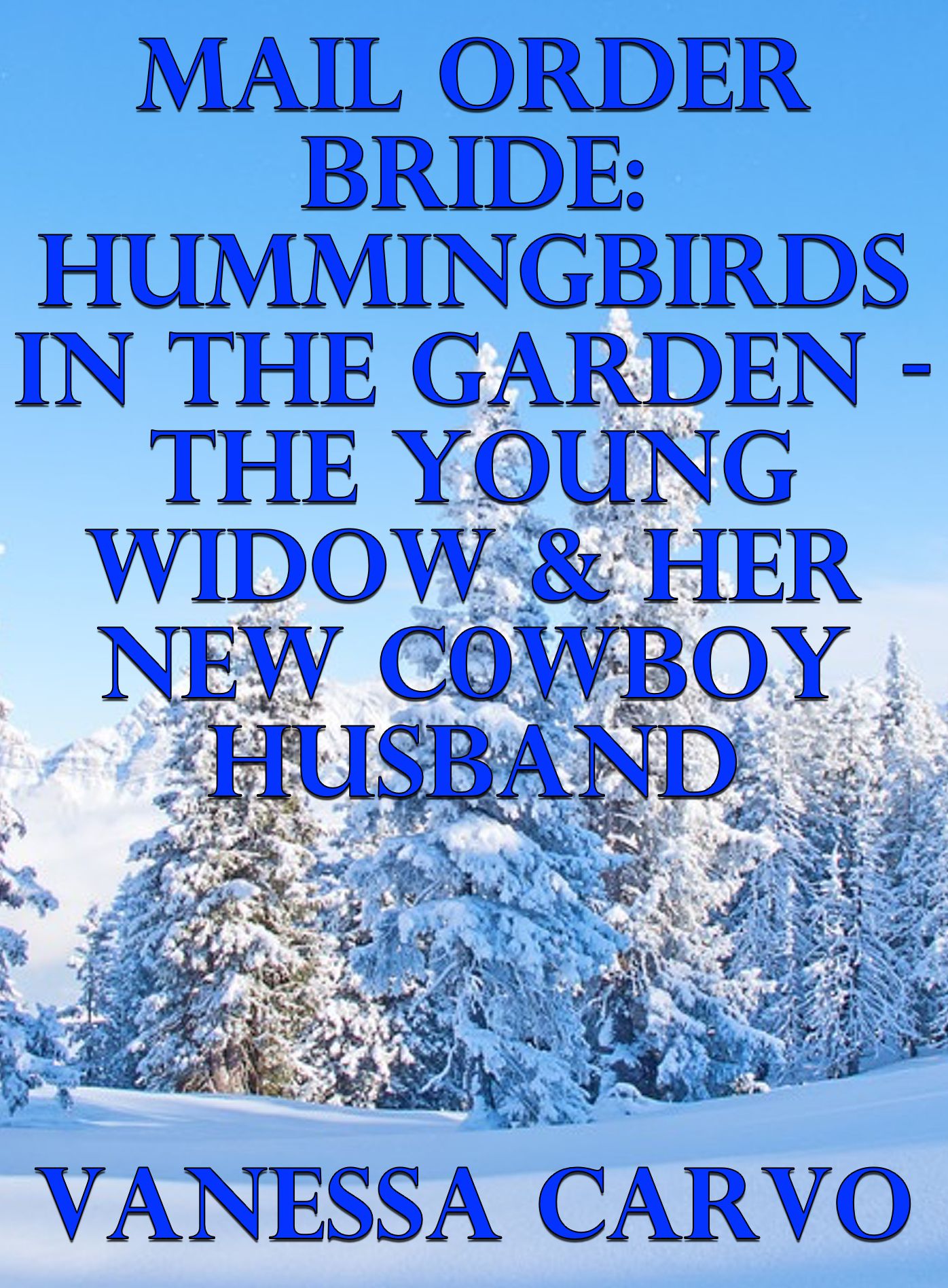 Mail Order Bride: Hummingbirds In The Garden - The Young Widow & Her New Cowboy Husband