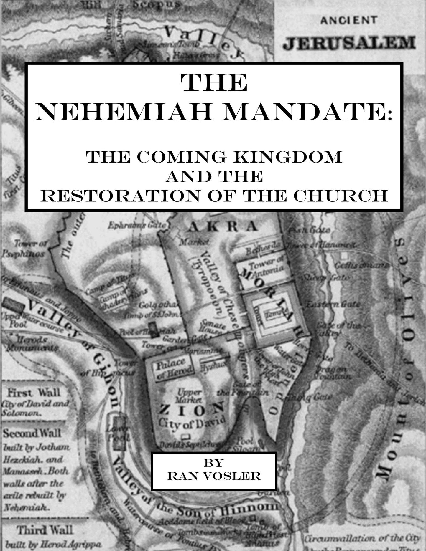 The Nehemiah Mandate: The Coming Kingdom and the Restoration of the Church