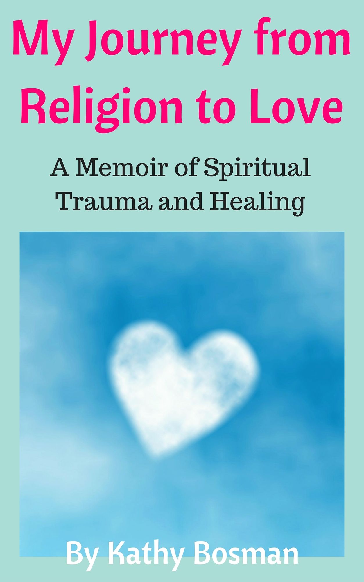 My Journey from Religion to Love