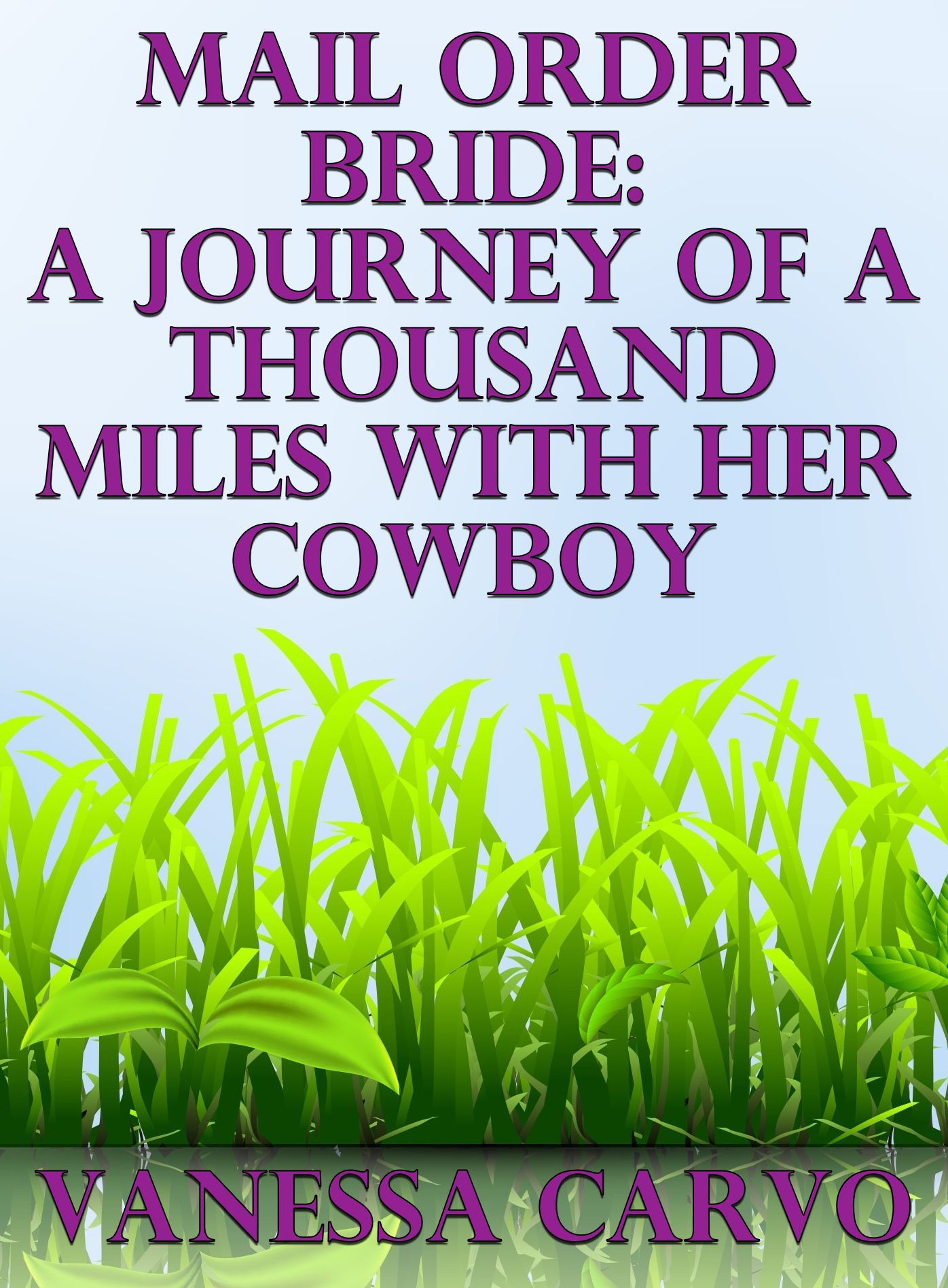 Mail Order Bride: A Journey Of A Thousand Miles With Her Cowboy