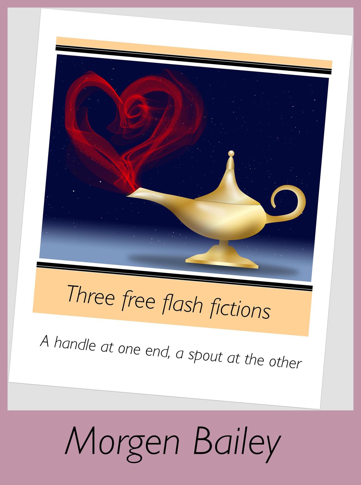 A Handle at One End, a Spout at the Other (three free flash fictions)